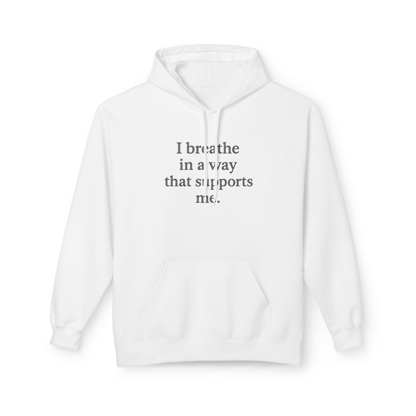 Inspirational Hoodie — "I breathe in a way that supports me." Comfort Pullover for Mindfulness & Self-Care - HealthandlifestylewChiny