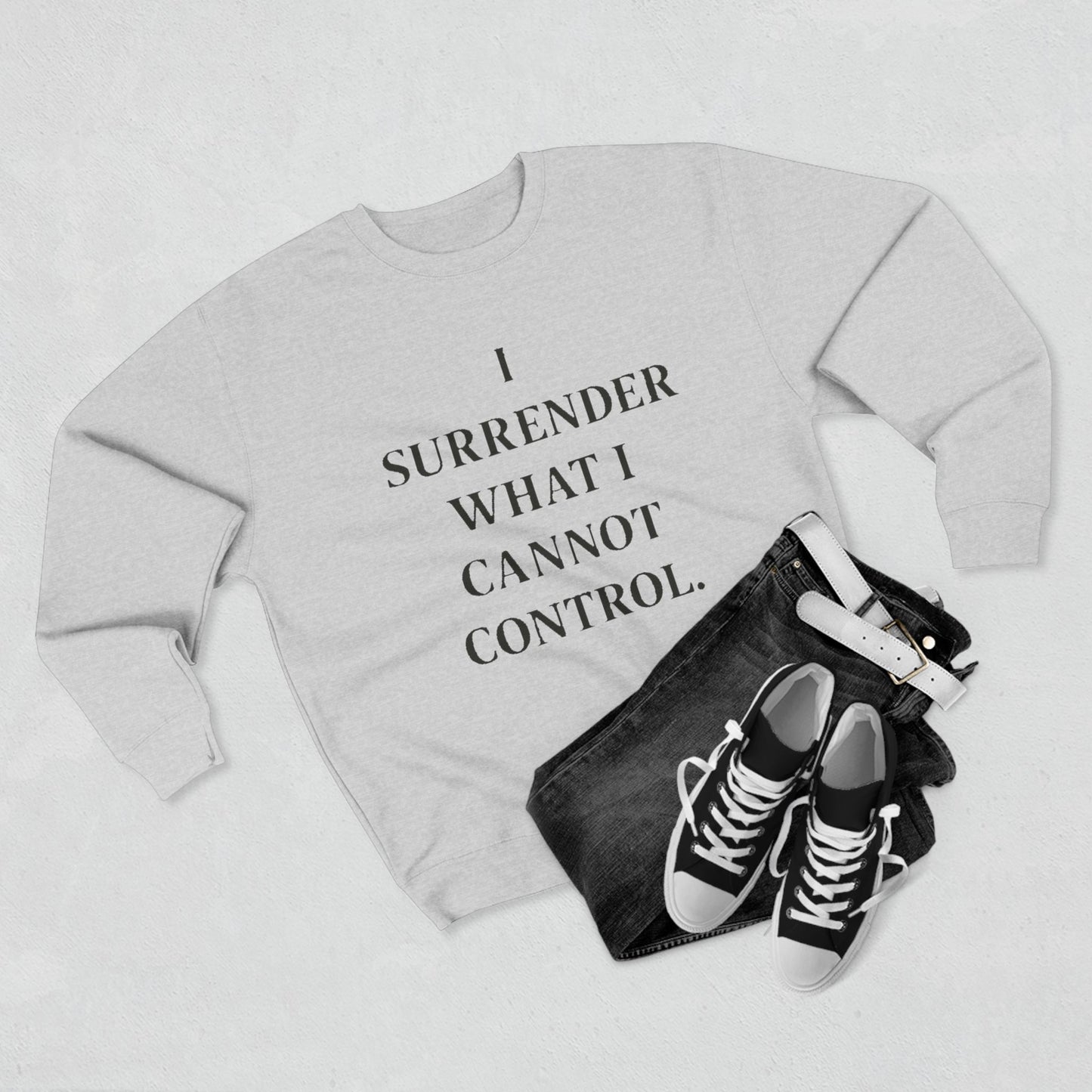 I Surrender What I Cannot Control Sweatshirt — Mindfulness Crewneck - HealthandlifestylewChiny
