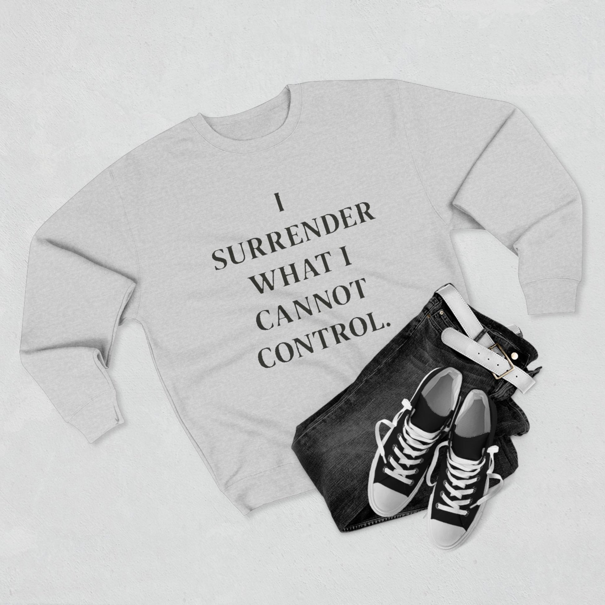 I Surrender What I Cannot Control Sweatshirt — Mindfulness Crewneck - HealthandlifestylewChiny