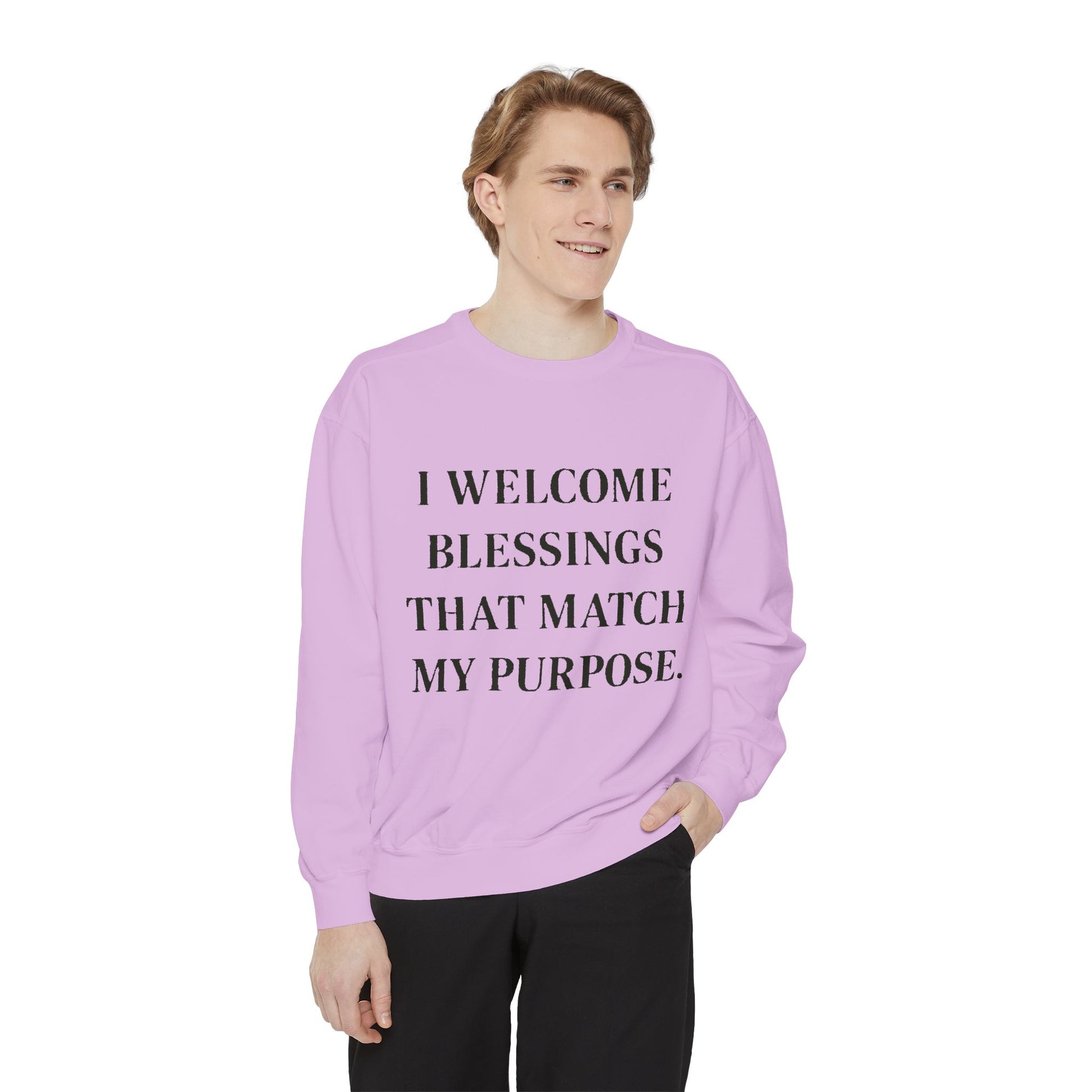 I Welcome Blessings That Match My Purpose Sweatshirt - HealthandlifestylewChiny