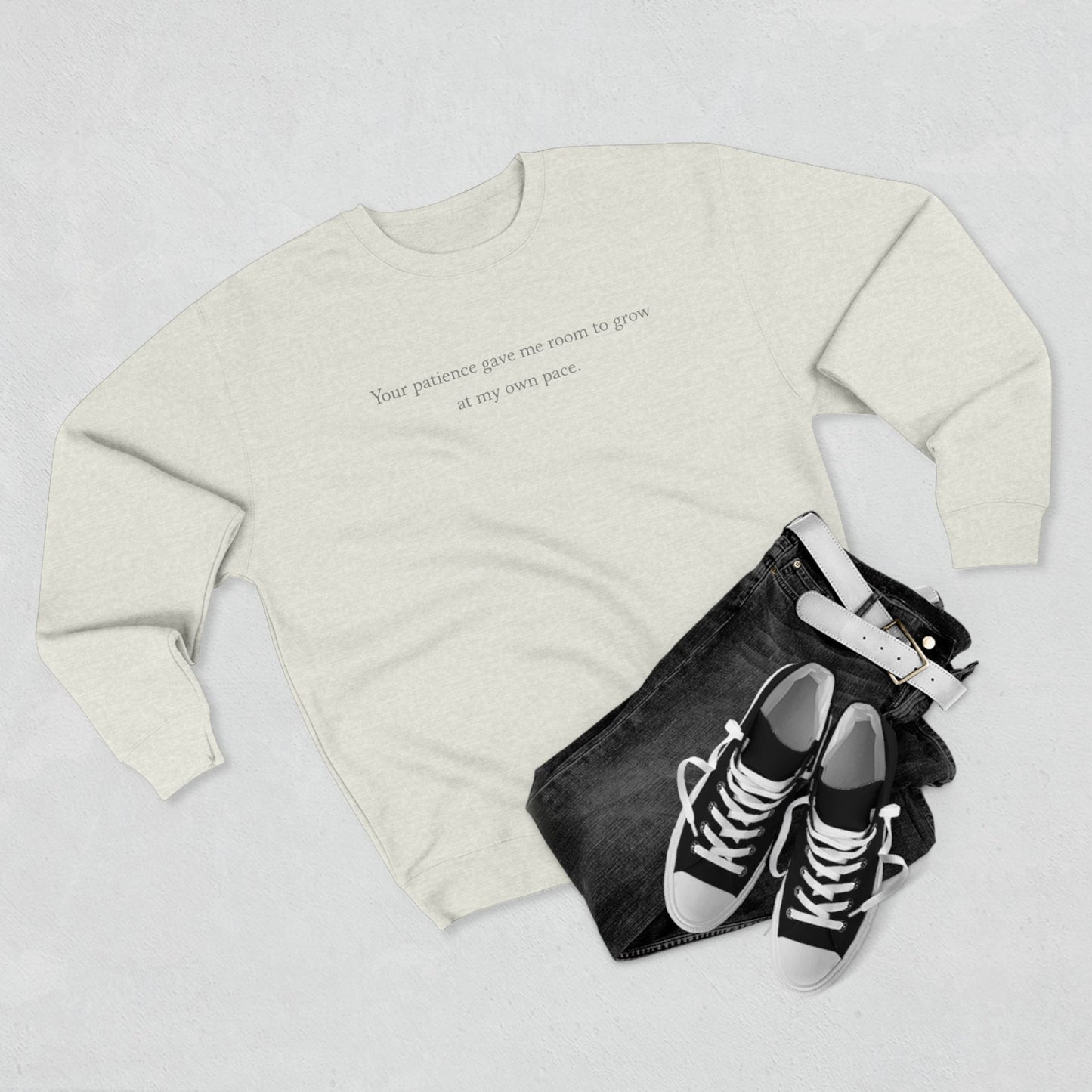 Minimalist Crewneck Sweatshirt with Subtle Text — 'Your patience gave me room to grow'