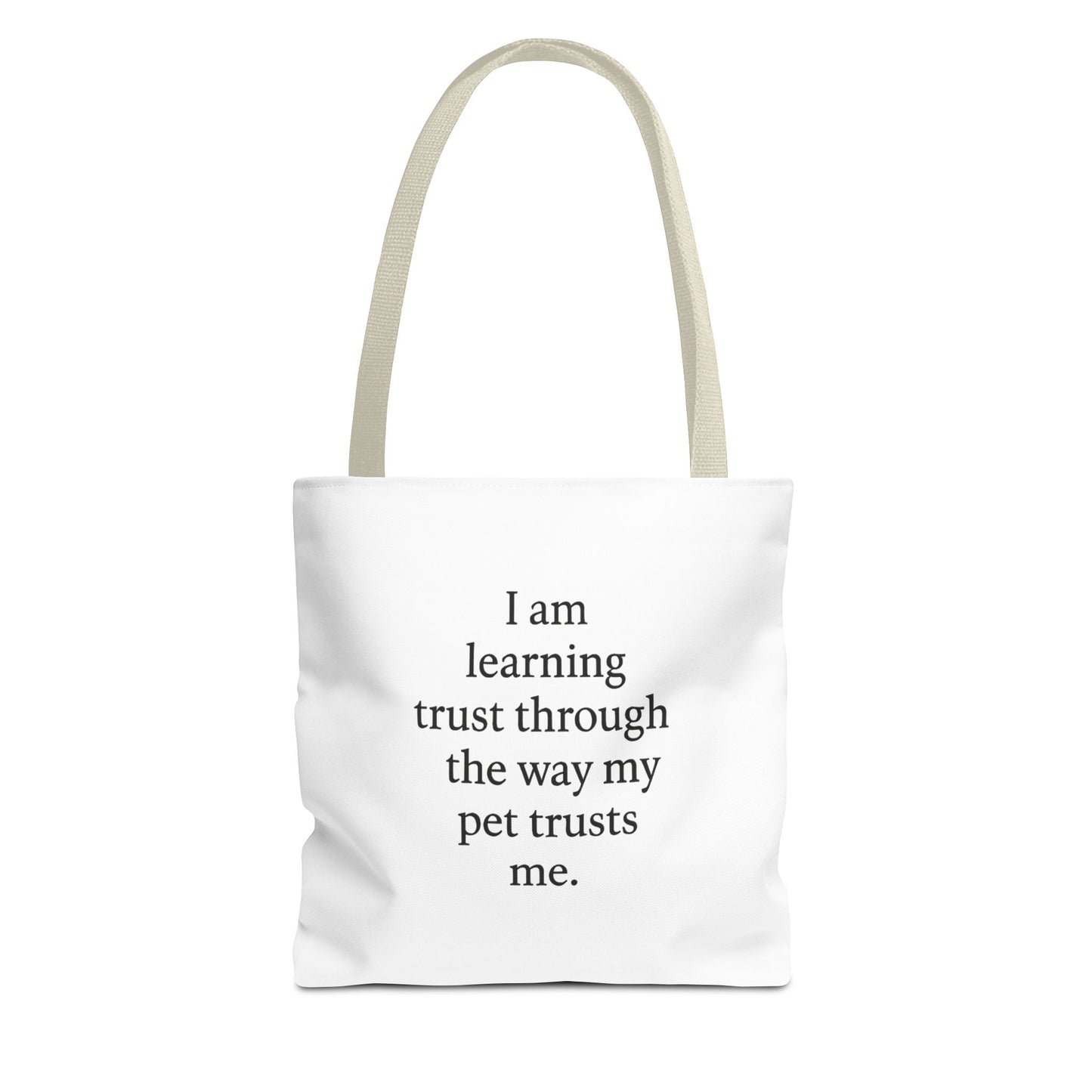 Tote Bag — "I am learning trust through the way my pet trusts me." Inspirational Pet Lover Tote - HealthandlifestylewChiny