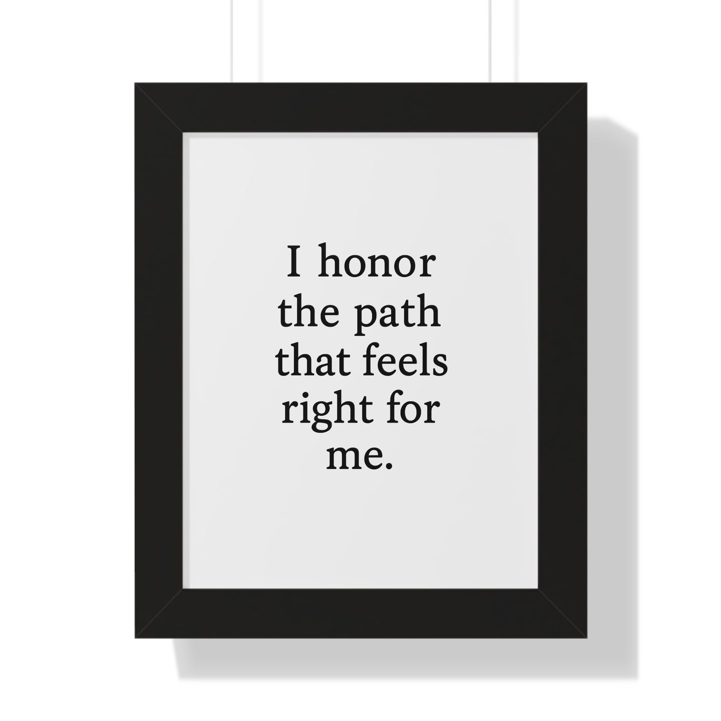 Framed Poster – “I honor the path that feels right for me.” Minimalist Motivational Wall Art - HealthandlifestylewChiny