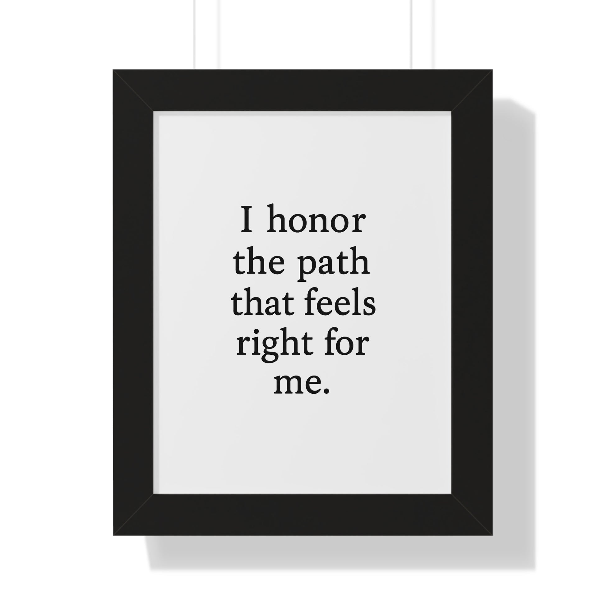 Framed Poster – “I honor the path that feels right for me.” Minimalist Motivational Wall Art - HealthandlifestylewChiny