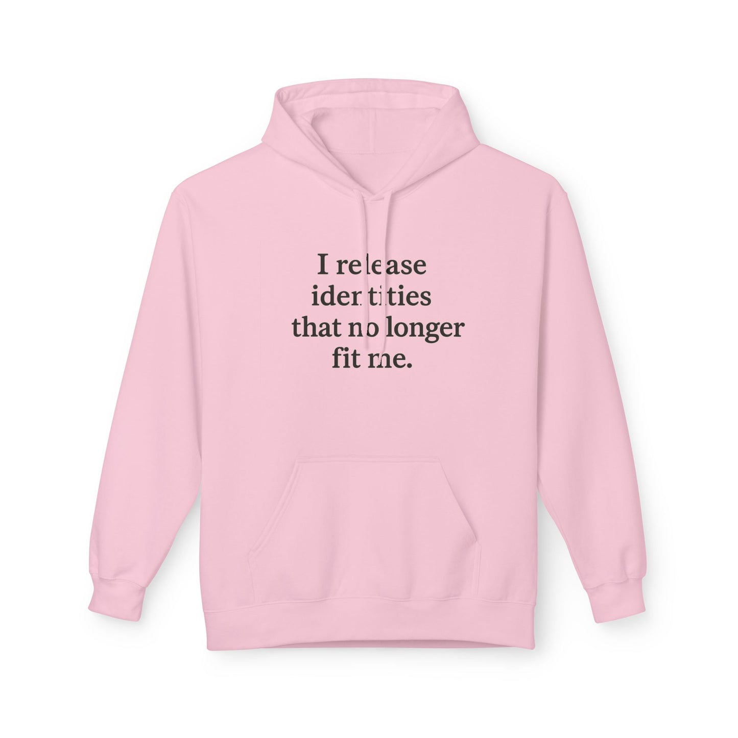 Hoodie — "I Release Identities That No Longer Fit Me" Minimal Self-Growth Pullover - HealthandlifestylewChiny