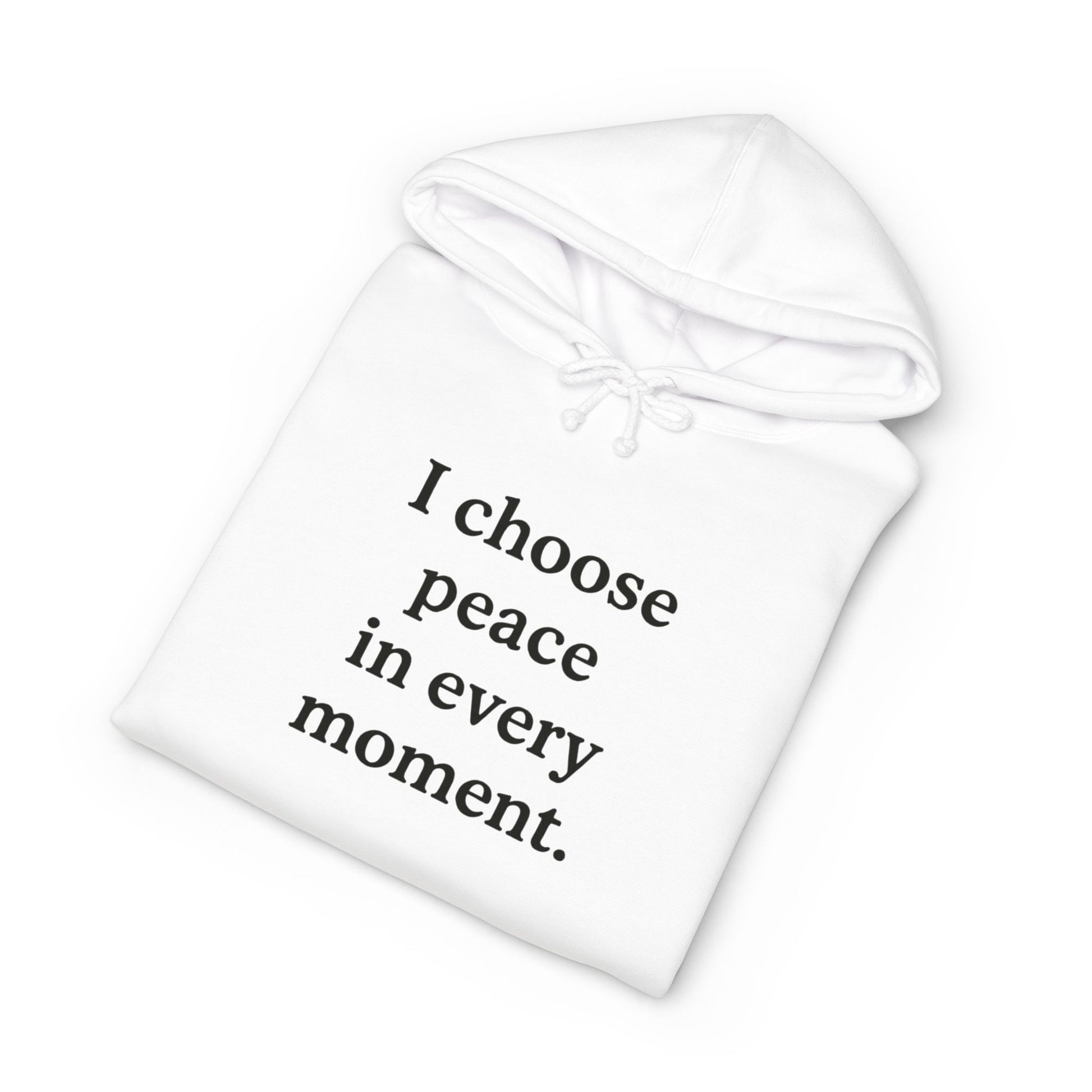 Peaceful Mind Hoodie — "I choose peace in every moment." Inspirational Hoodie - HealthandlifestylewChiny