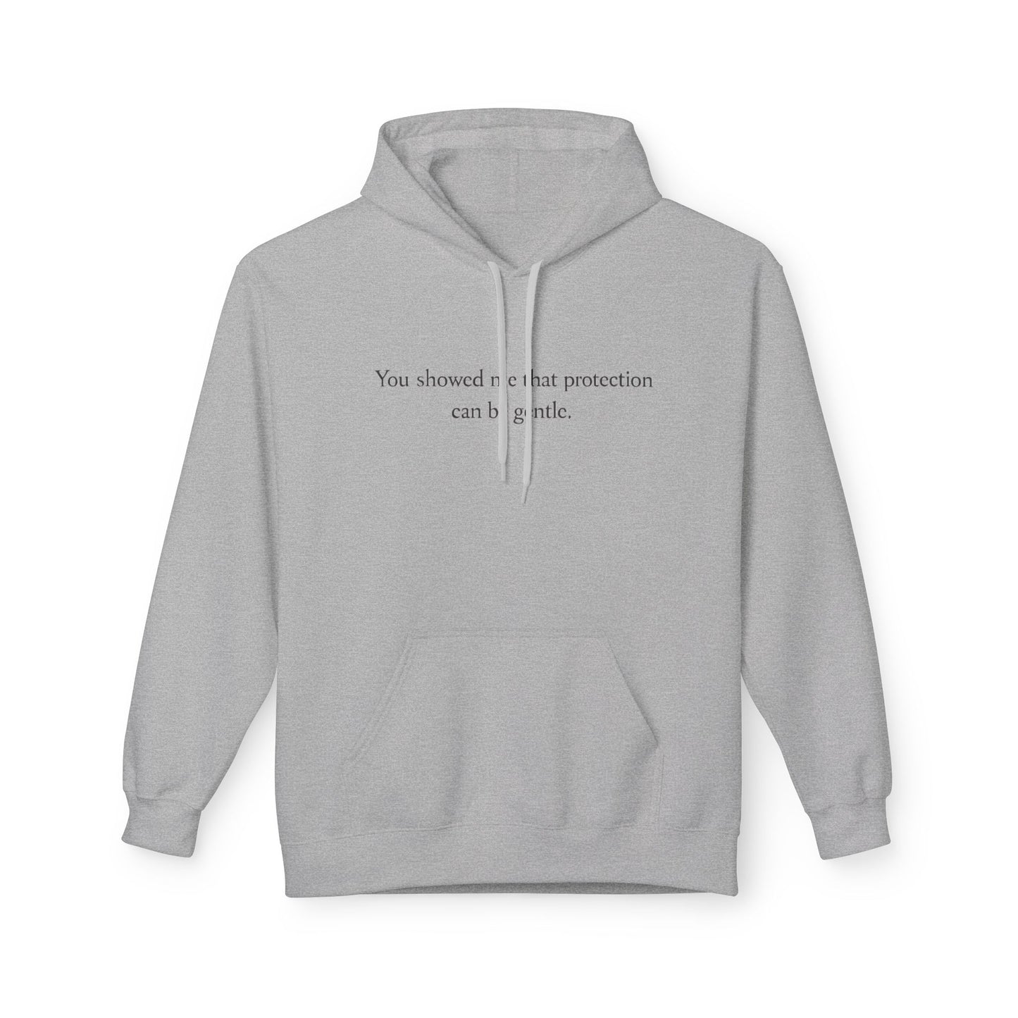 Hoodie – Minimal 'You Showed Me That Protection Can Be Gentle' Quote Pullover