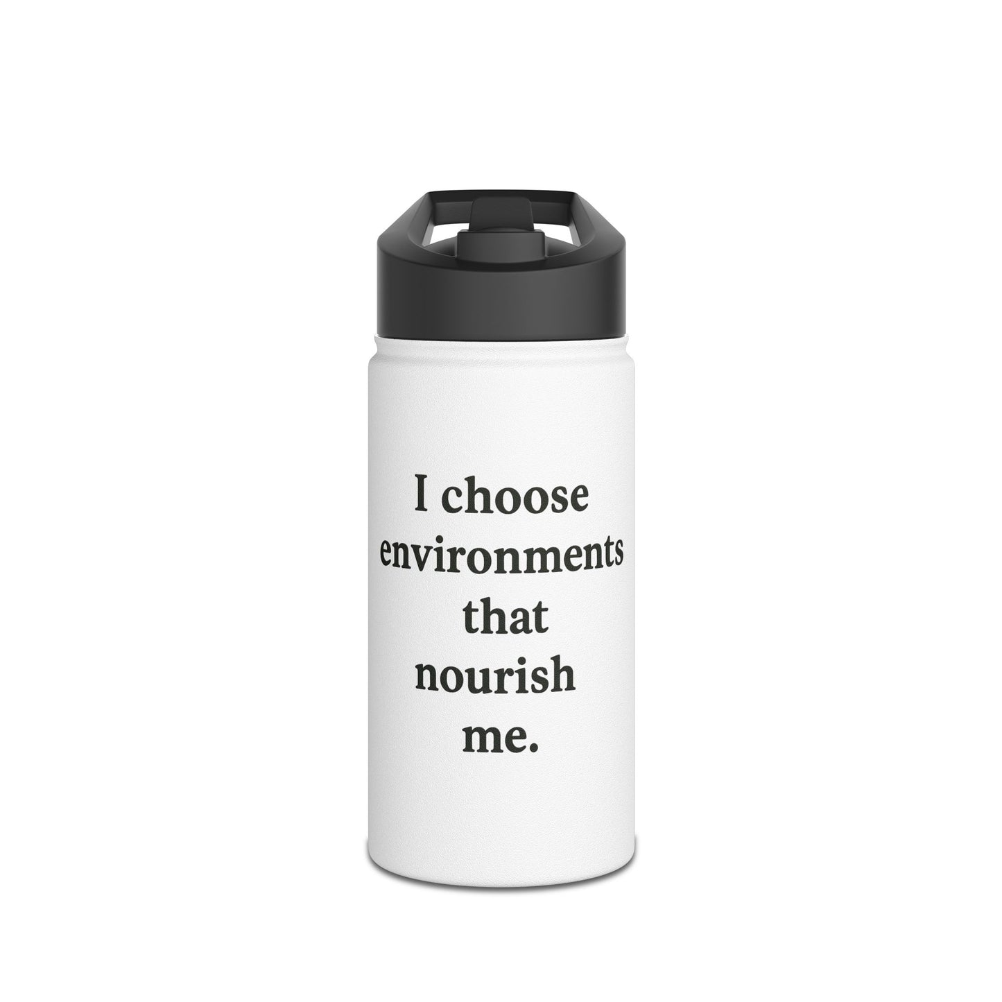 Stainless Steel Water Bottle - "I Choose Environments That Nourish Me" Inspirational Bottle - HealthandlifestylewChiny
