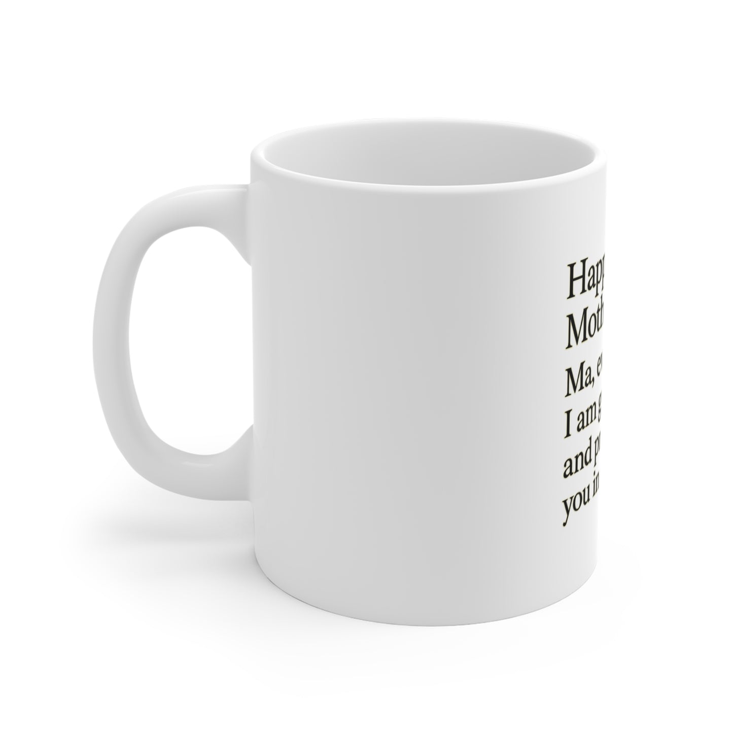 Mother's Day Mug — "Happy Mother's Day — Ma, every day I am grateful and proud to have you in my life." - HealthandlifestylewChiny