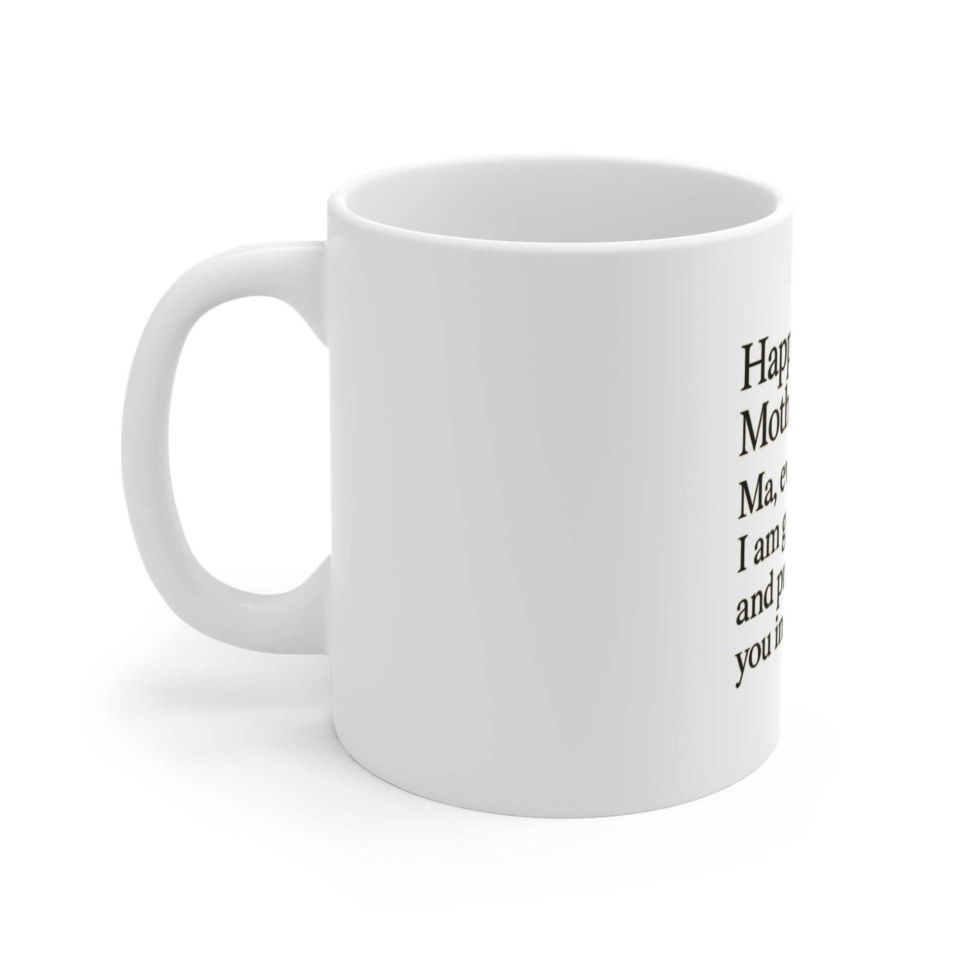 Mother's Day Mug — "Happy Mother's Day — Ma, every day I am grateful and proud to have you in my life." - HealthandlifestylewChiny