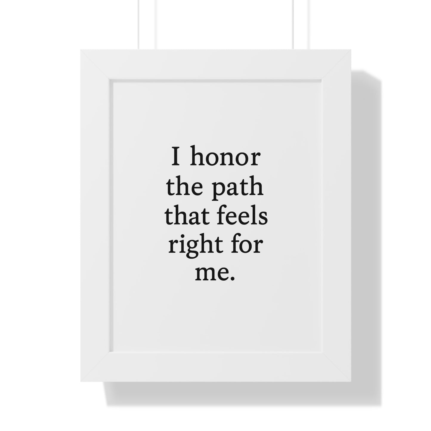 Framed Poster – “I honor the path that feels right for me.” Minimalist Motivational Wall Art - HealthandlifestylewChiny