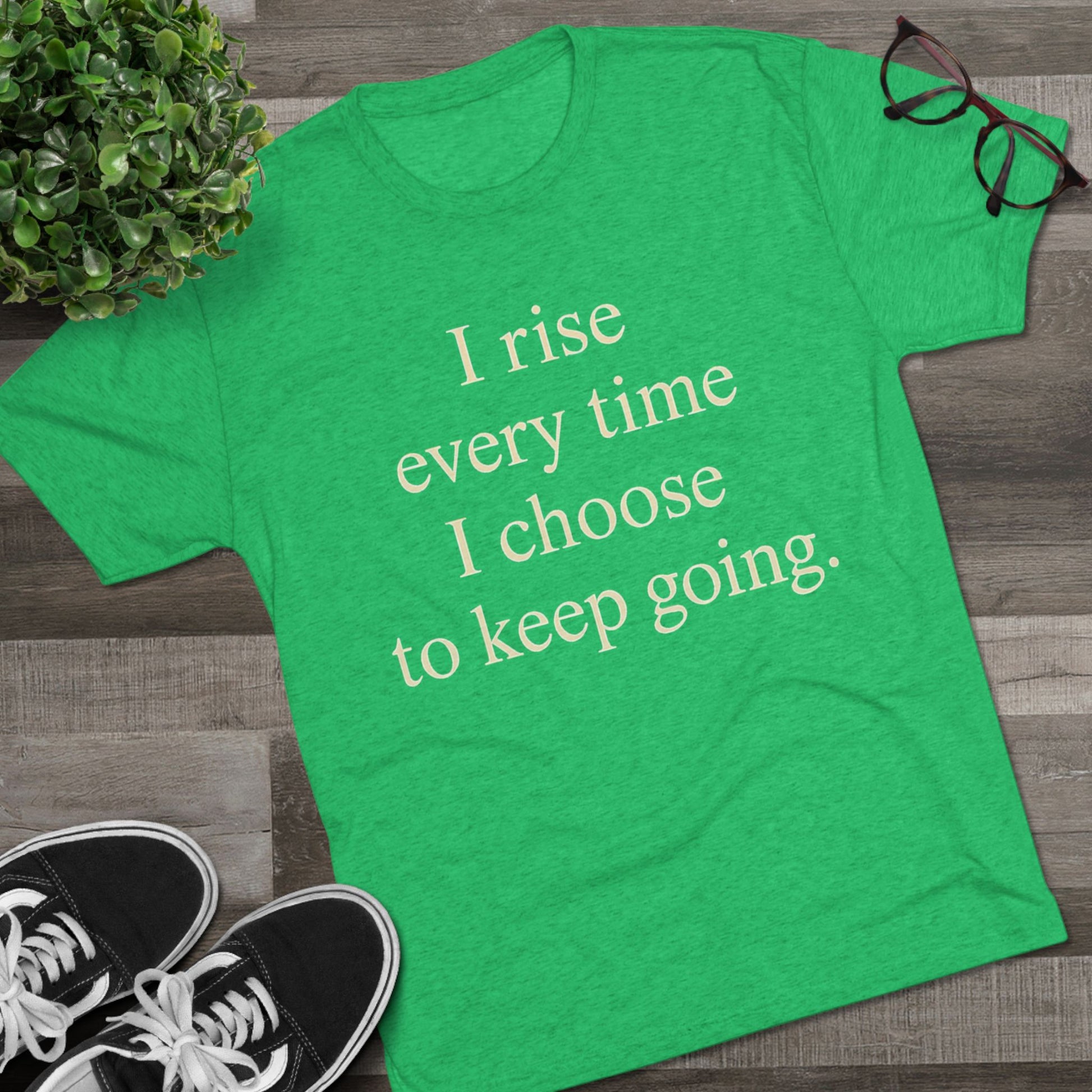 Inspirational Tee — "I rise every time I choose to keep going." Motivational Crew Shirt - HealthandlifestylewChiny