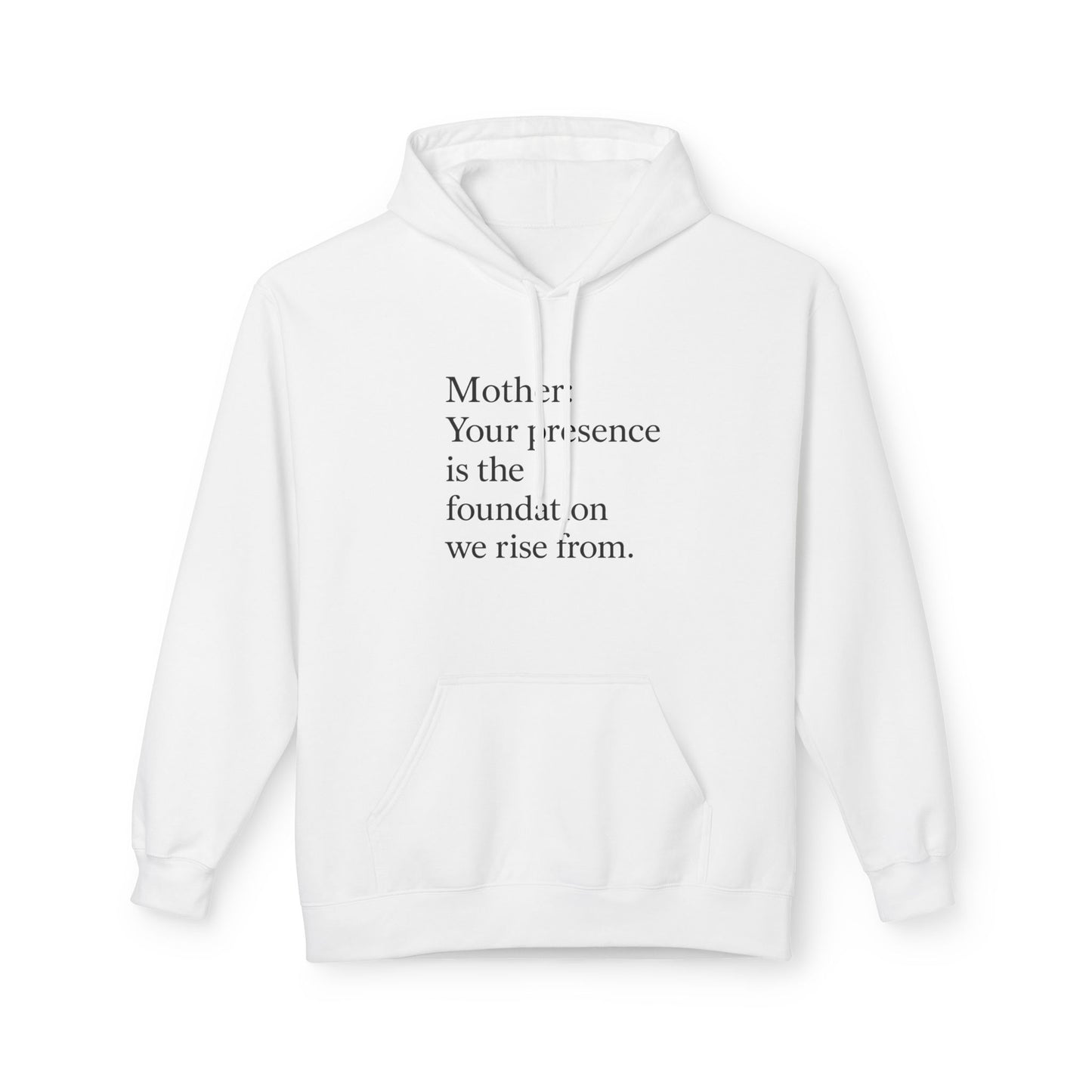 Mother: Your Presence Is the Foundation We Rise From Hoodie - HealthandlifestylewChiny