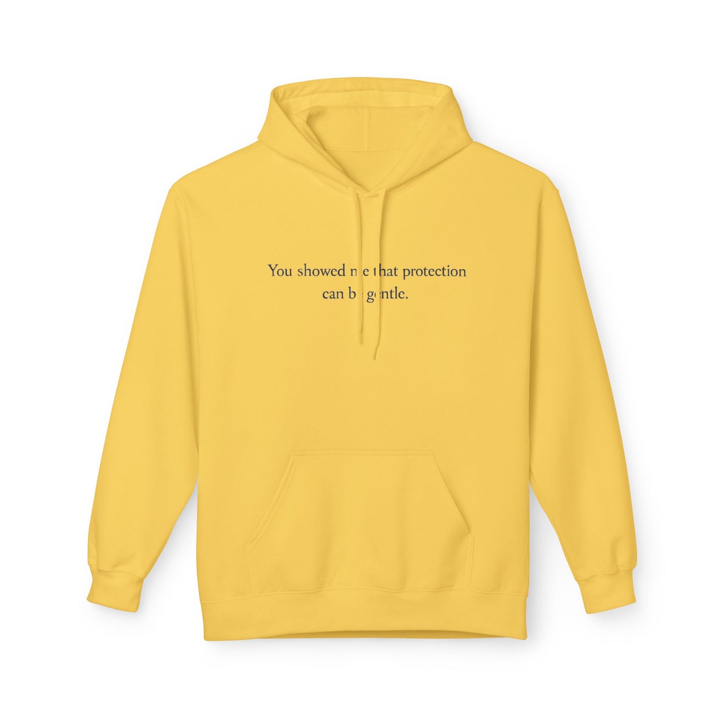 Hoodie – Minimal 'You Showed Me That Protection Can Be Gentle' Quote Pullover