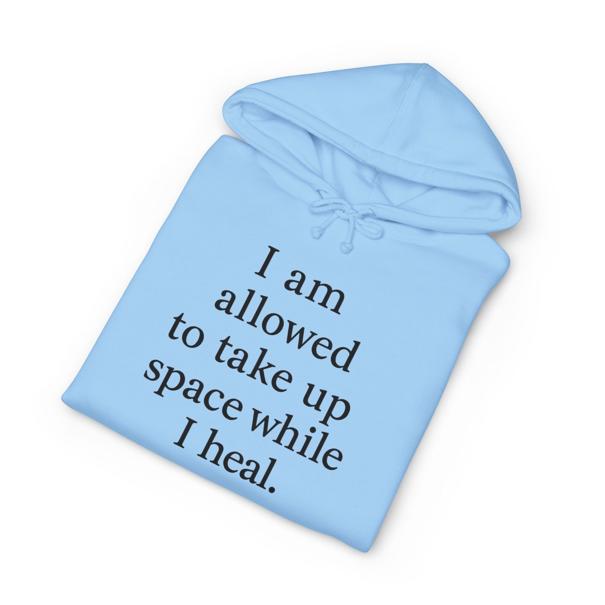 Healing Affirmation Hoodie — "I am allowed to take up space while I heal." - HealthandlifestylewChiny