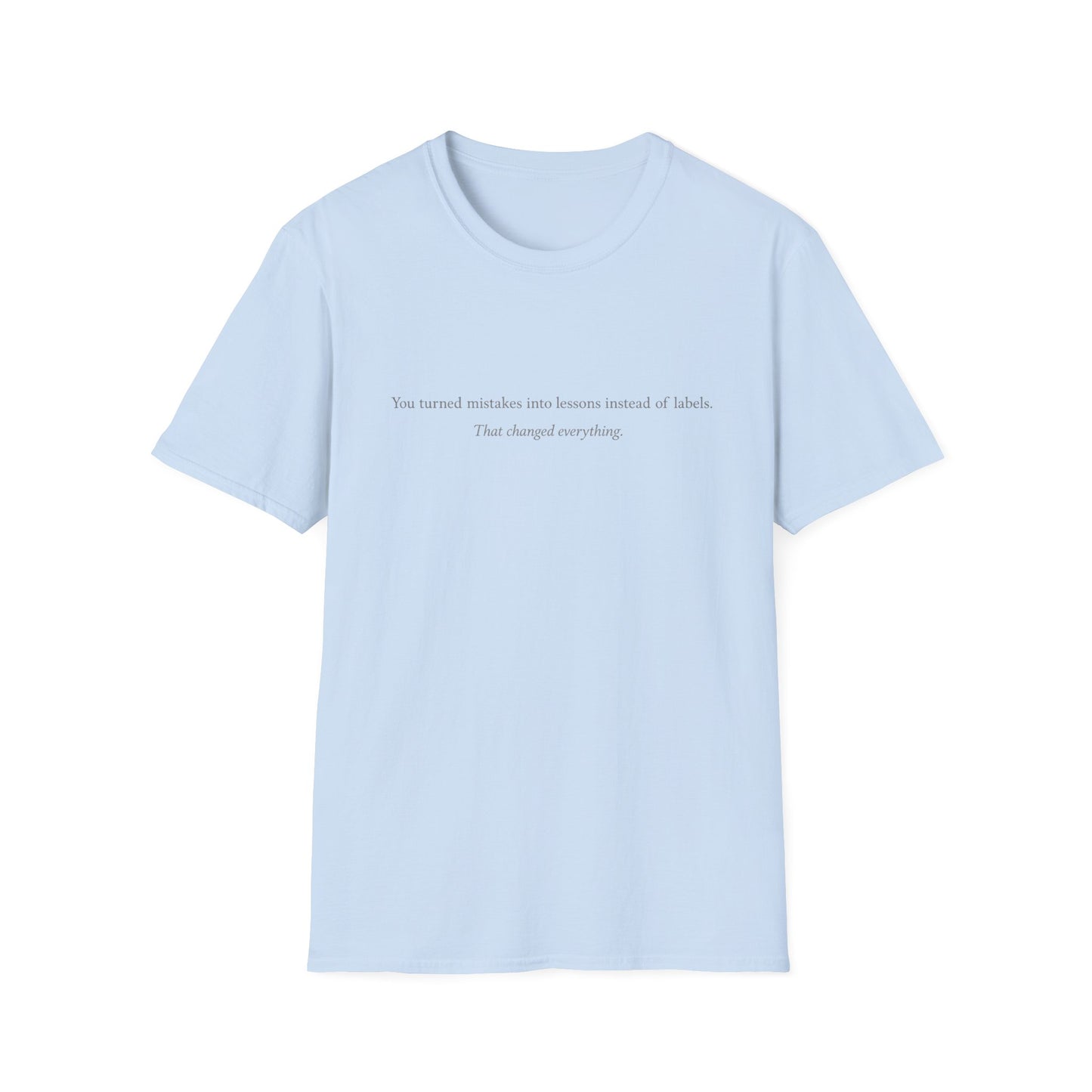 T-Shirt — "You turned mistakes into lessons instead of labels" Minimal Inspirational Tee