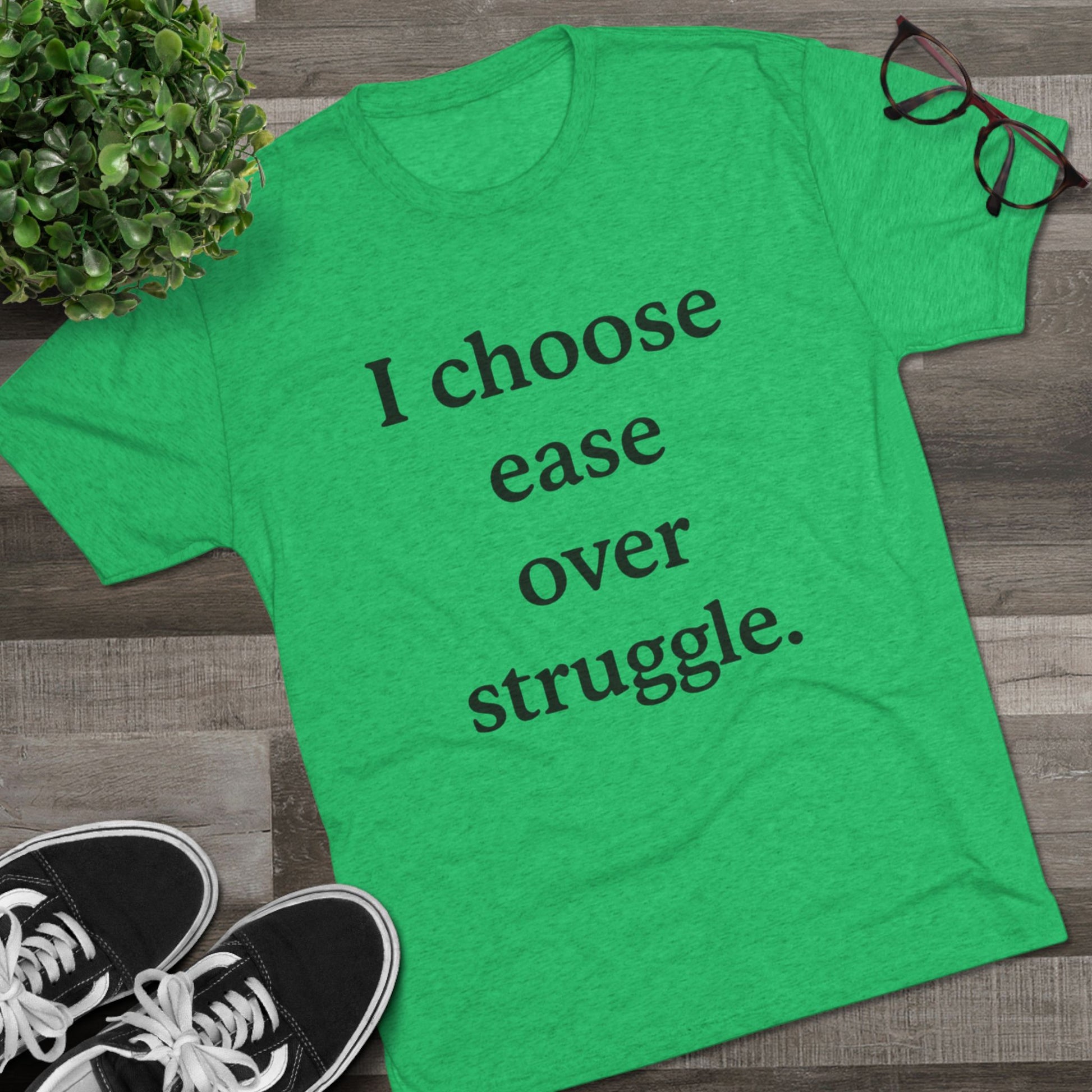I Choose Ease Over Struggle Tee — Minimalist Positive Affirmation Shirt - HealthandlifestylewChiny