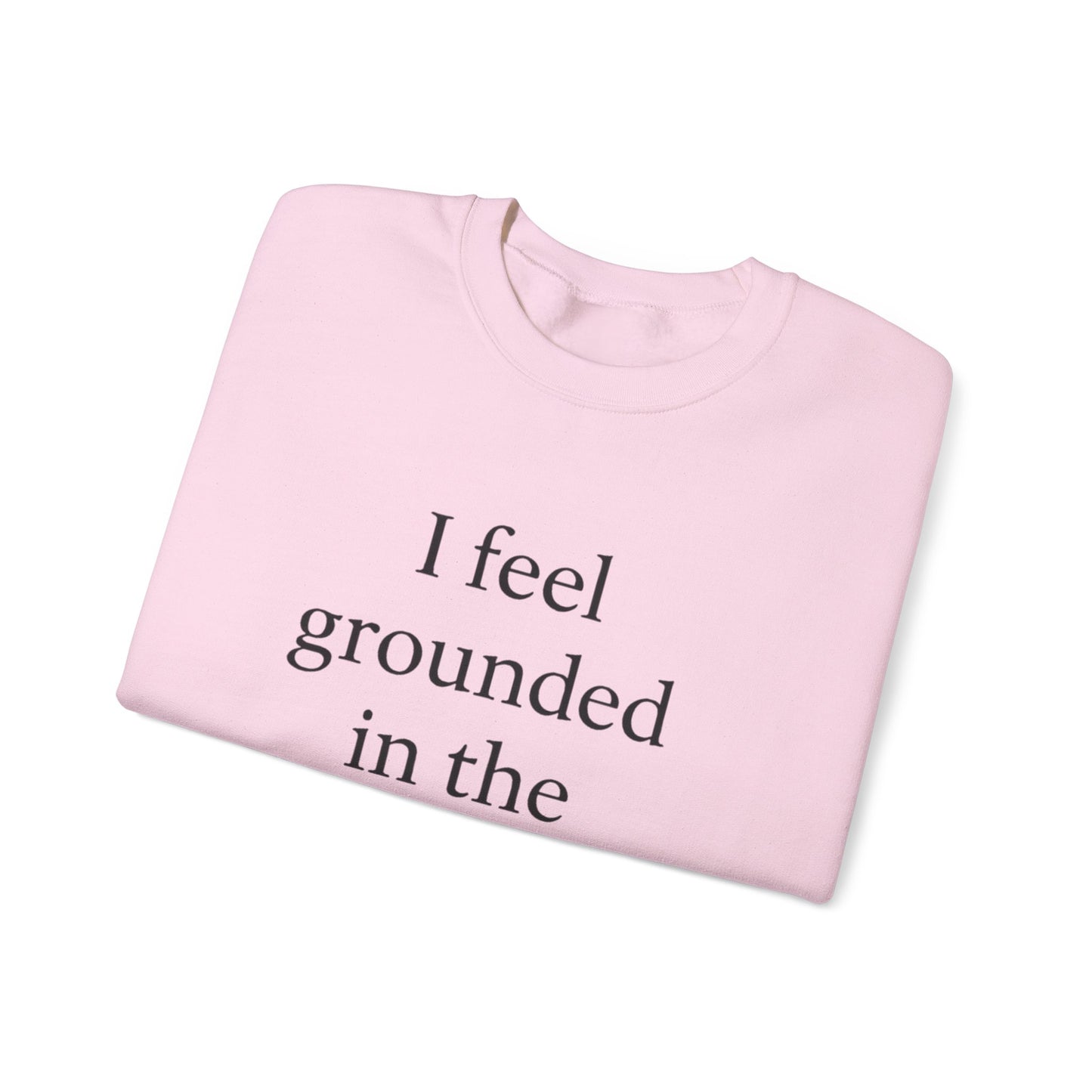 I Feel Grounded In The Presence Of My Pet Sweatshirt — Cozy Pet Lover Crewneck - HealthandlifestylewChiny