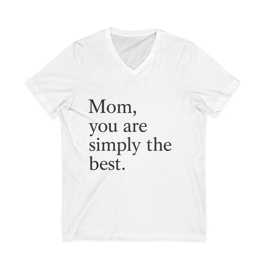 Mom, You Are Simply the Best V-Neck Tee - HealthandlifestylewChiny
