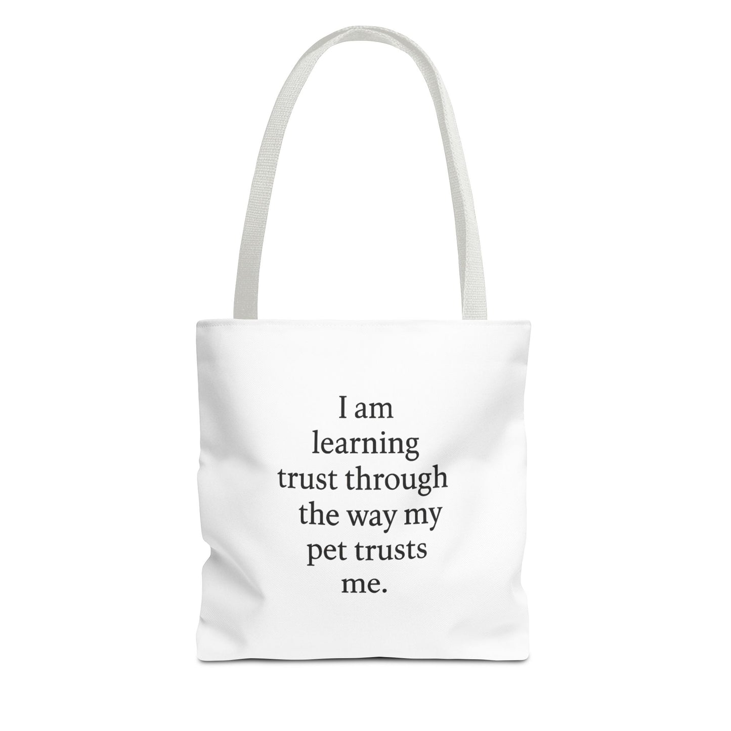 Tote Bag — "I am learning trust through the way my pet trusts me." Inspirational Pet Lover Tote - HealthandlifestylewChiny