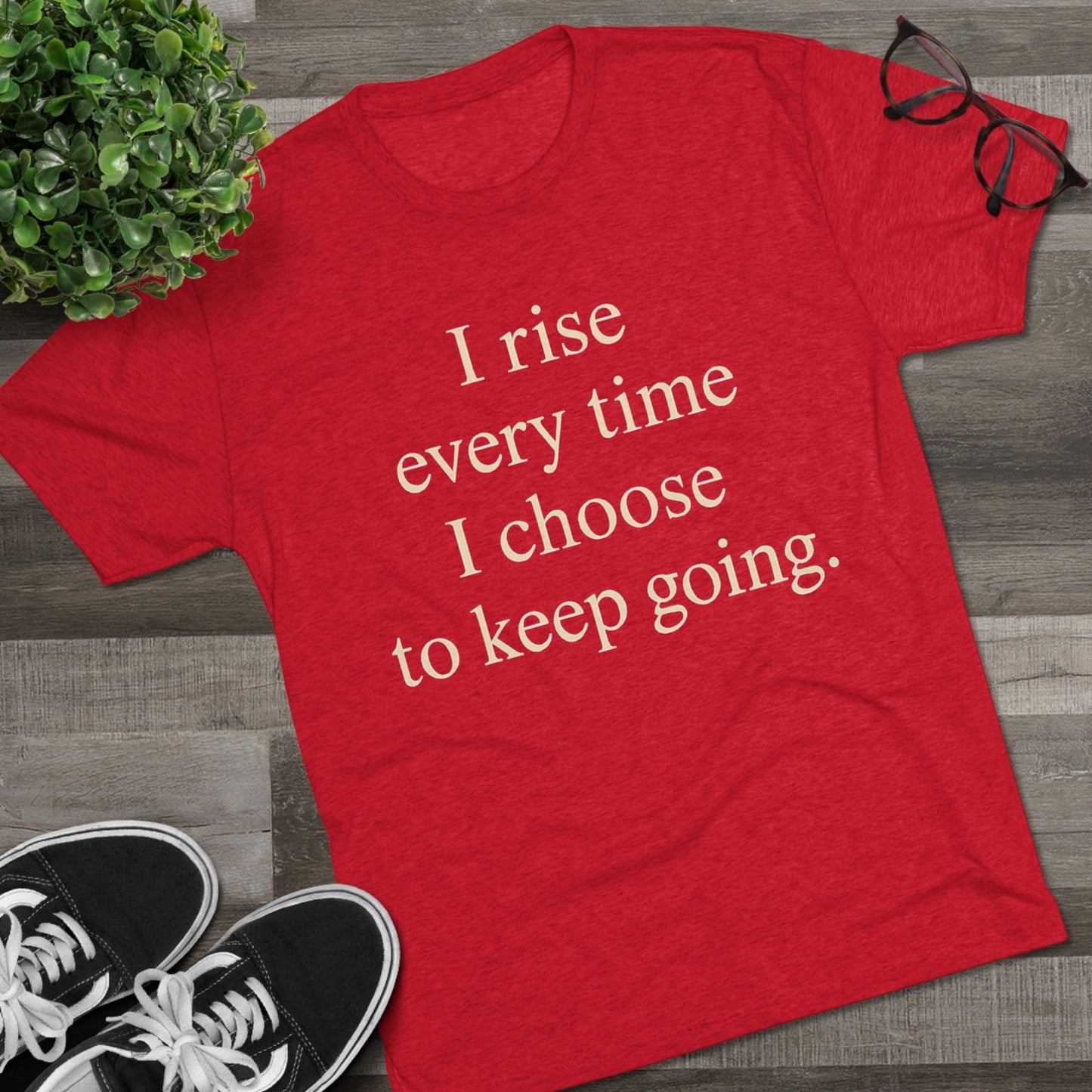 Inspirational Tee — "I rise every time I choose to keep going." Motivational Crew Shirt - HealthandlifestylewChiny
