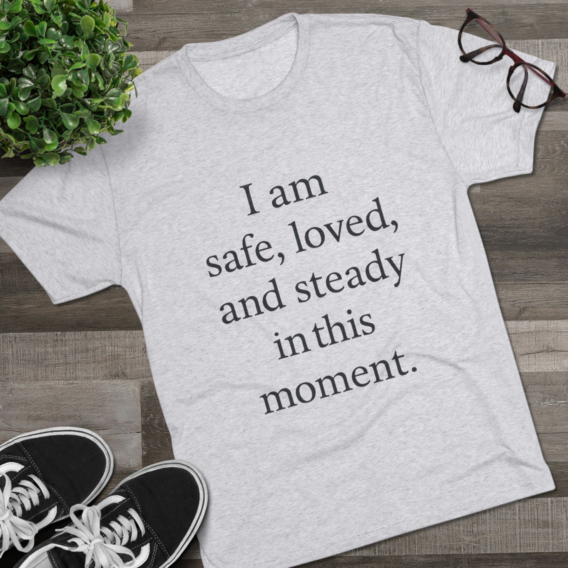 Affirmation Tee — “I am safe, loved, and steady in this moment.” - HealthandlifestylewChiny