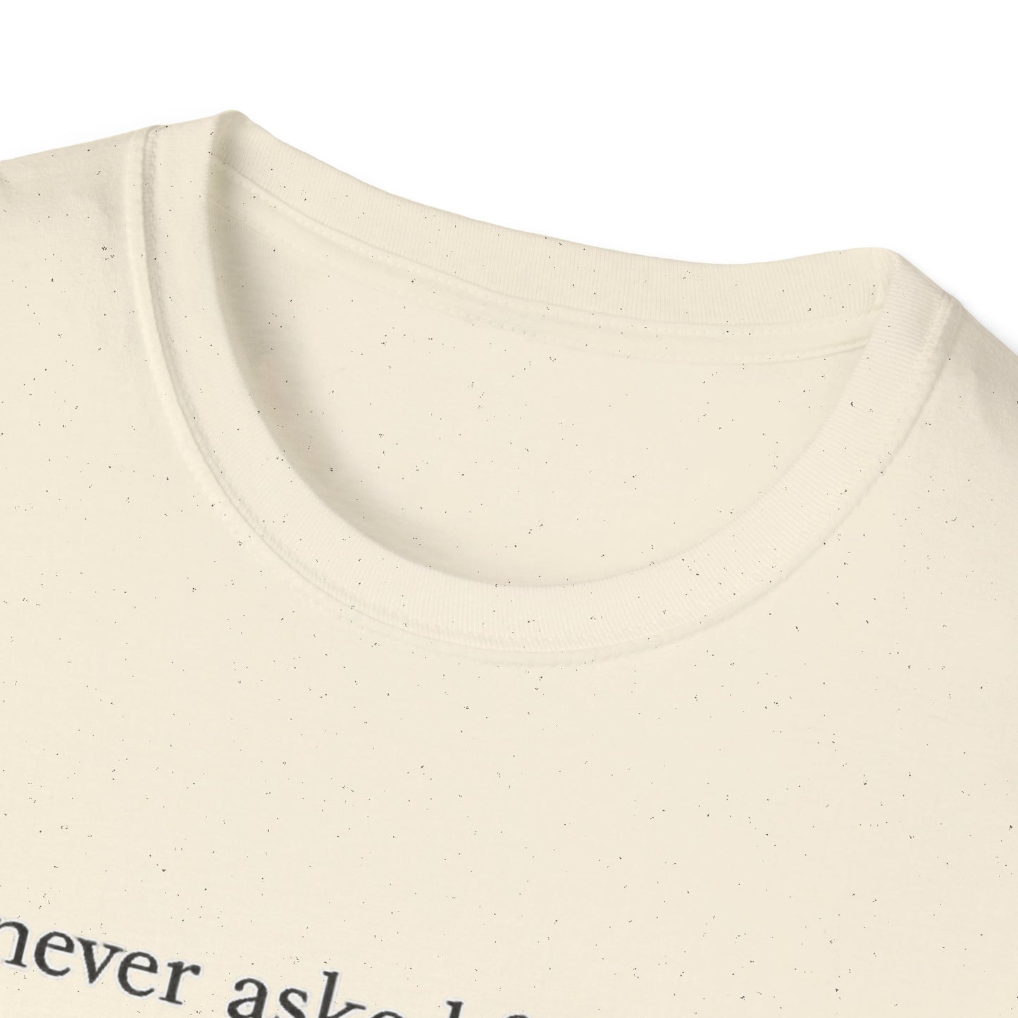 T-Shirt — "You Never Asked for Praise — You Earned Respect" Minimalist Statement Tee