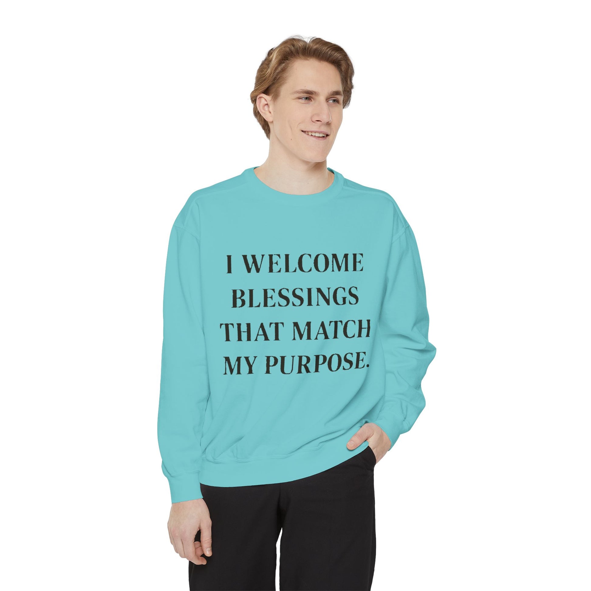 I Welcome Blessings That Match My Purpose Sweatshirt - HealthandlifestylewChiny