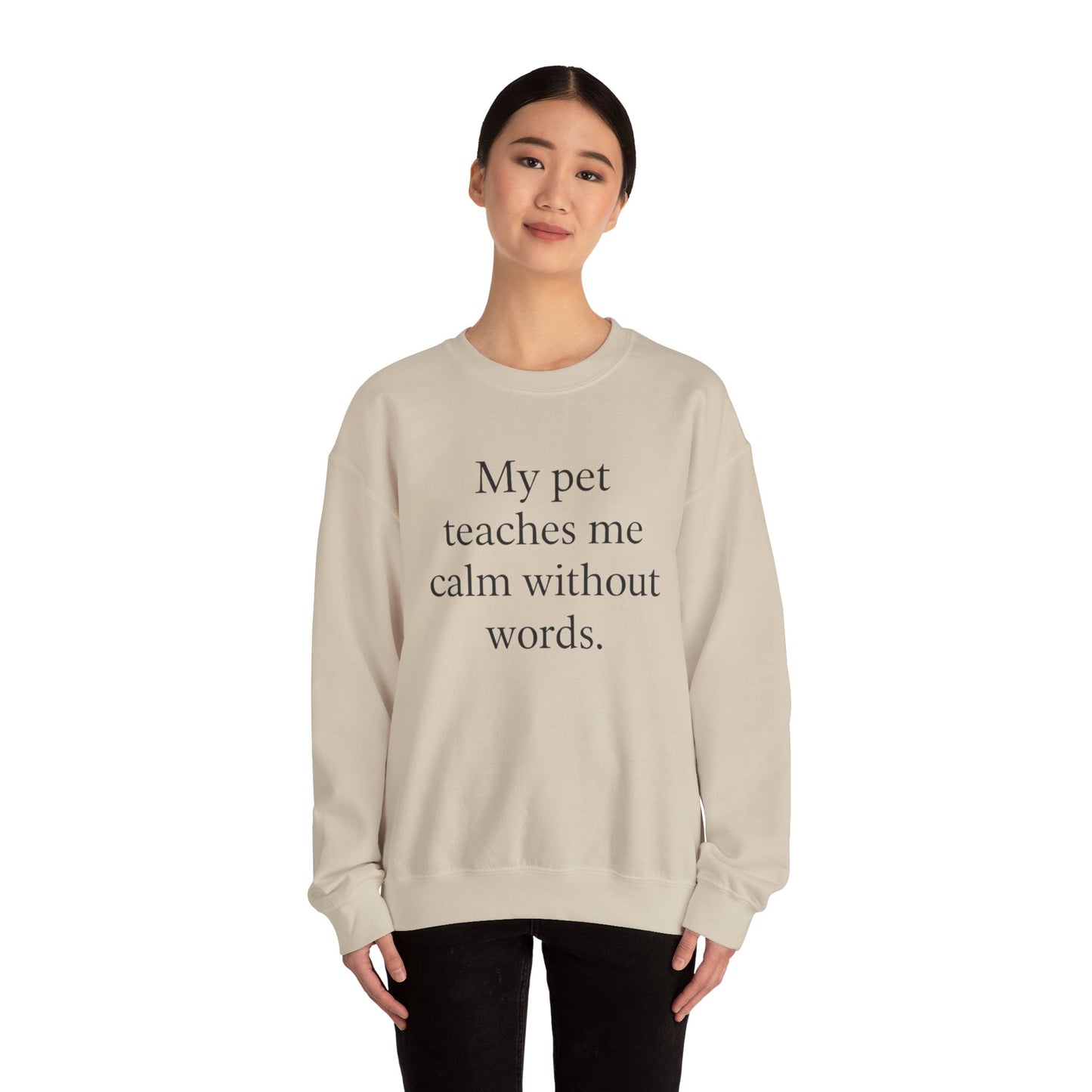 Crewneck Sweatshirt — “My pet teaches me calm without words.” Minimal Pet Lover Pullover - HealthandlifestylewChiny