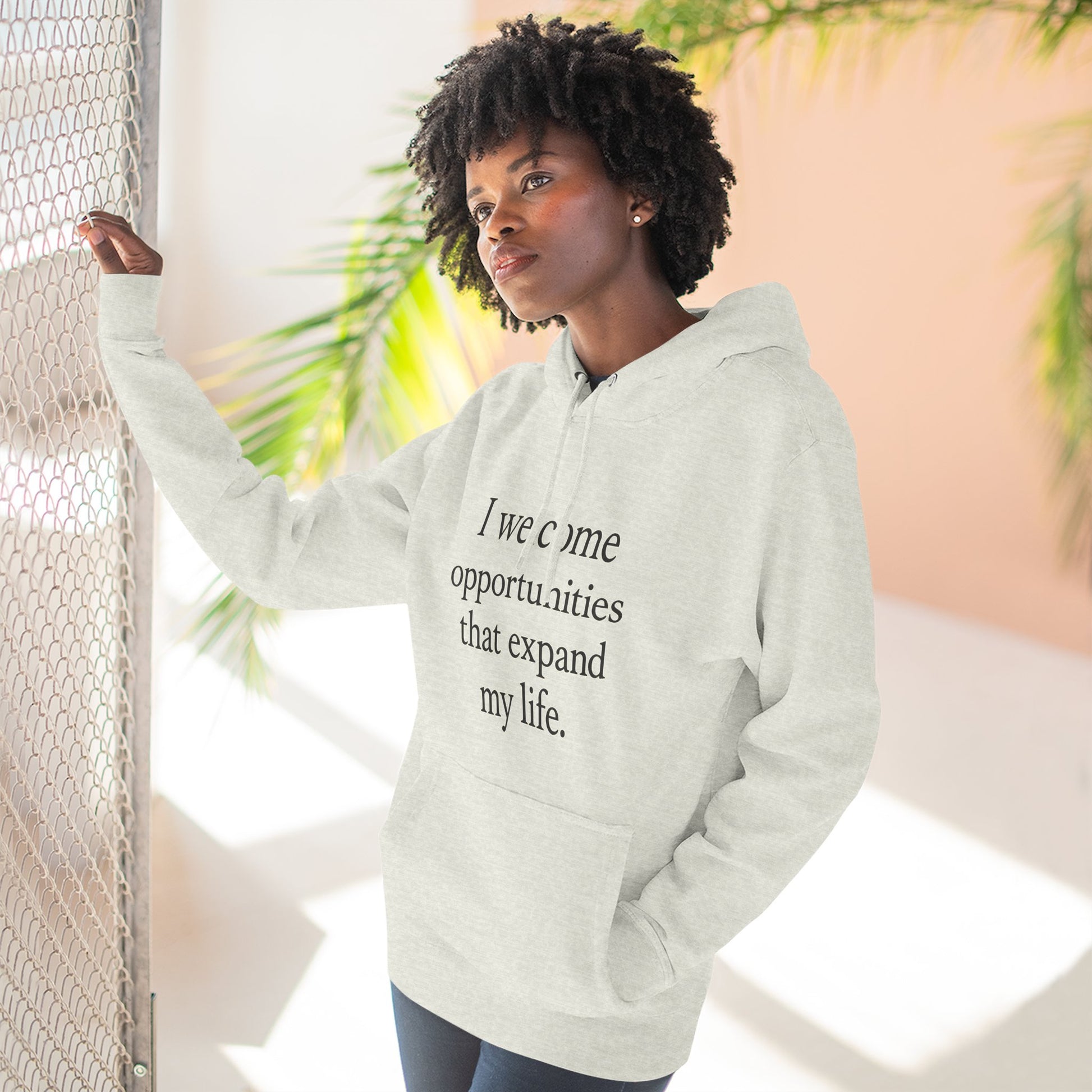 Inspirational Hoodie — "I welcome opportunities that expand my life." Fleece Pullover - HealthandlifestylewChiny