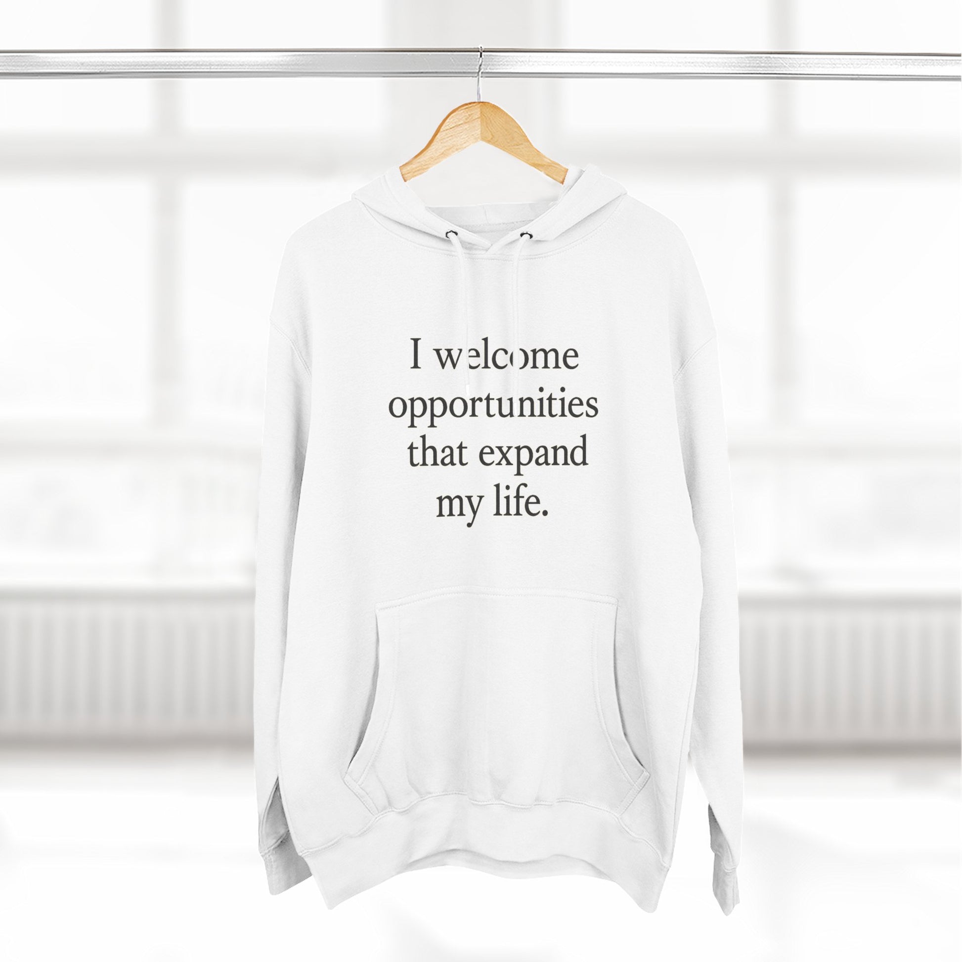 Inspirational Hoodie — "I welcome opportunities that expand my life." Fleece Pullover - HealthandlifestylewChiny