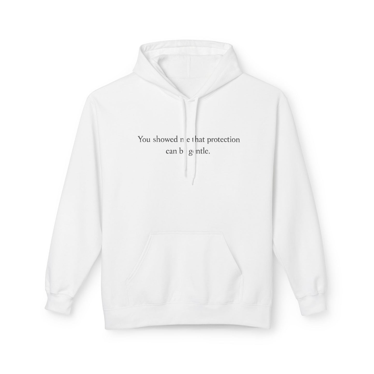 Hoodie – Minimal 'You Showed Me That Protection Can Be Gentle' Quote Pullover