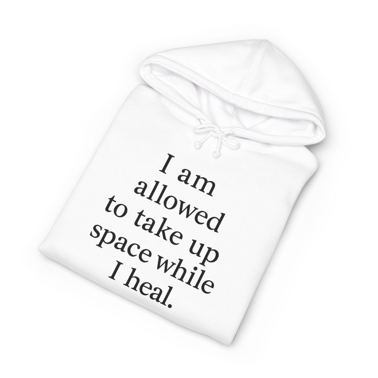 Healing Affirmation Hoodie — "I am allowed to take up space while I heal." - HealthandlifestylewChiny