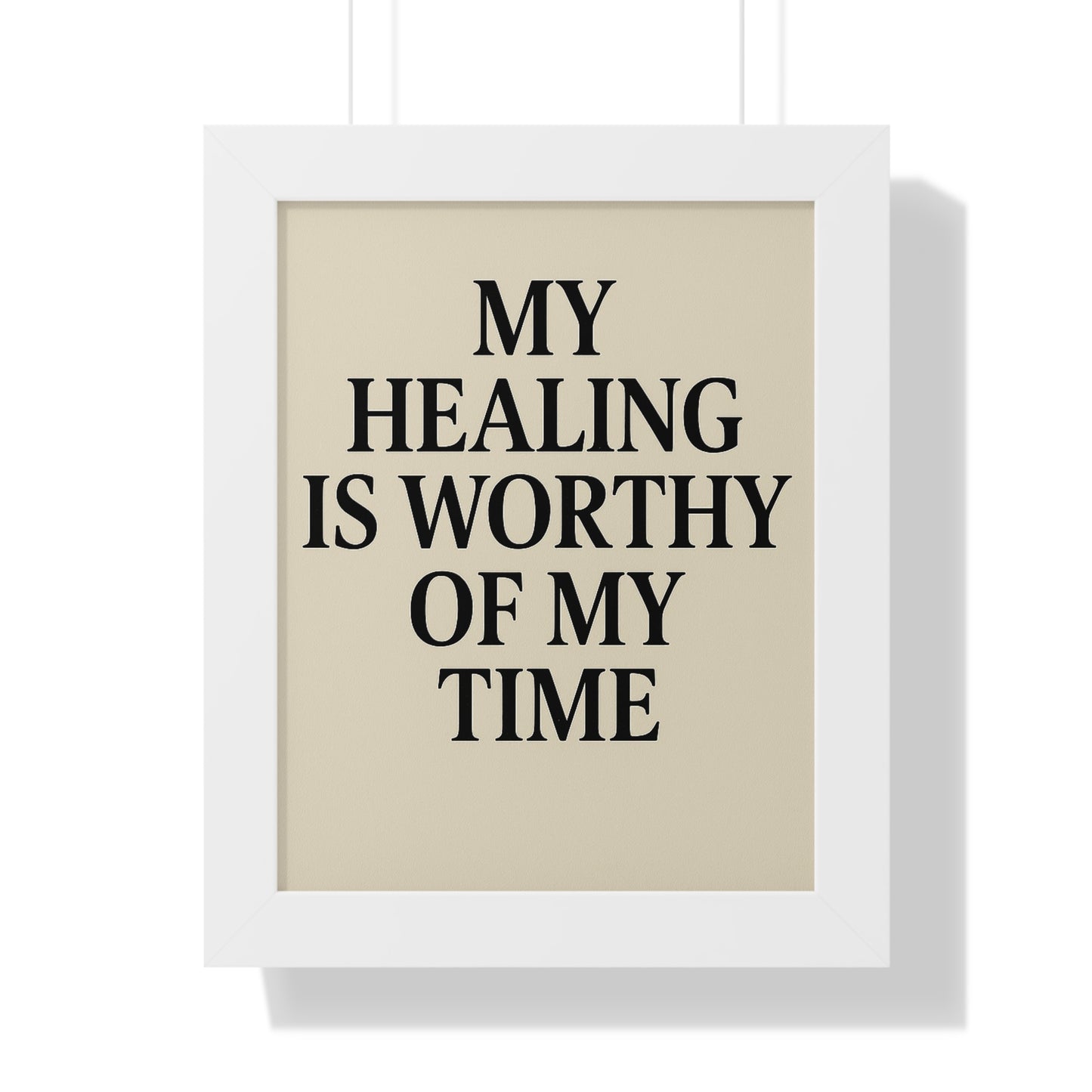 Framed Poster – “My Healing Is Worthy Of My Time” Motivational Wall Art - HealthandlifestylewChiny