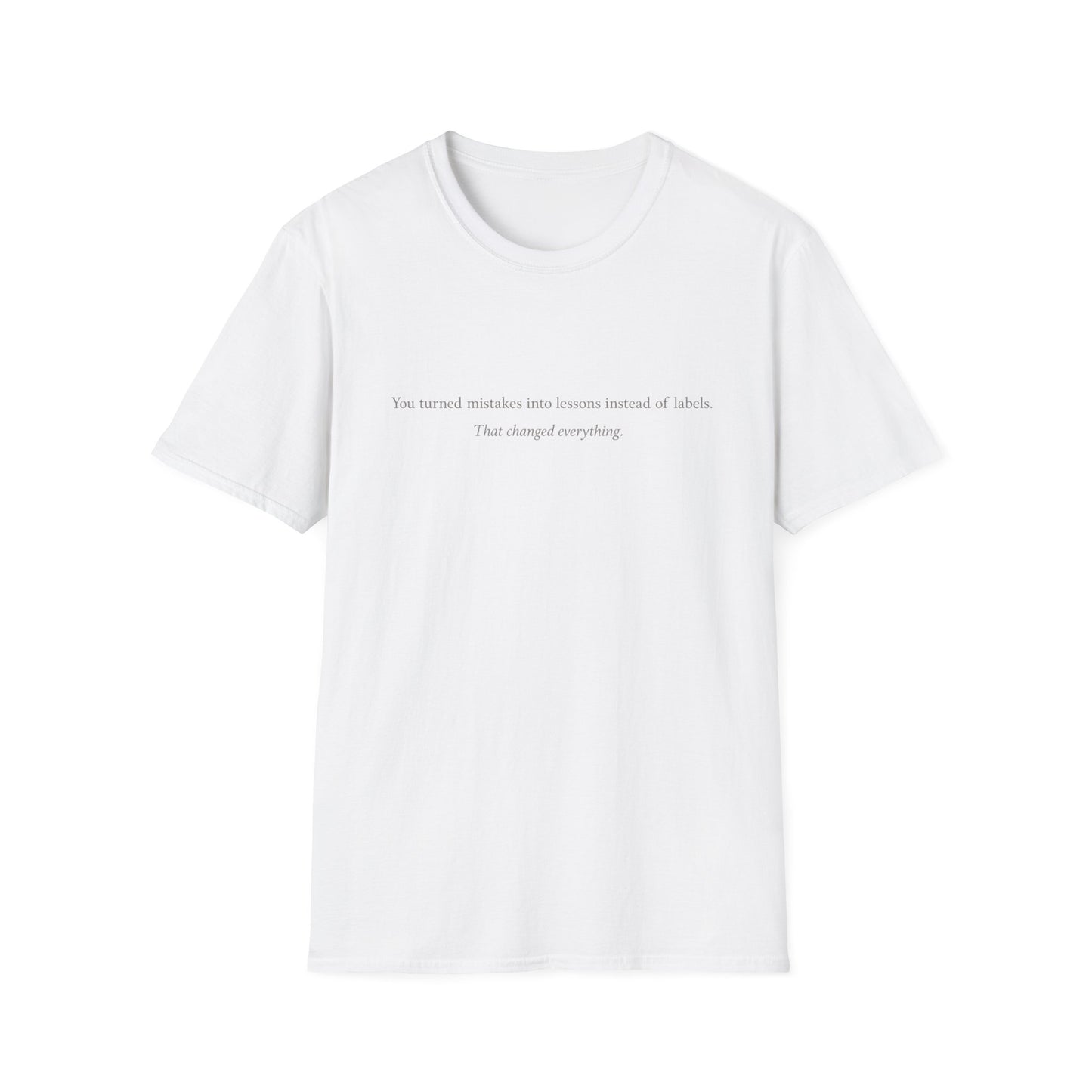 T-Shirt — "You turned mistakes into lessons instead of labels" Minimal Inspirational Tee