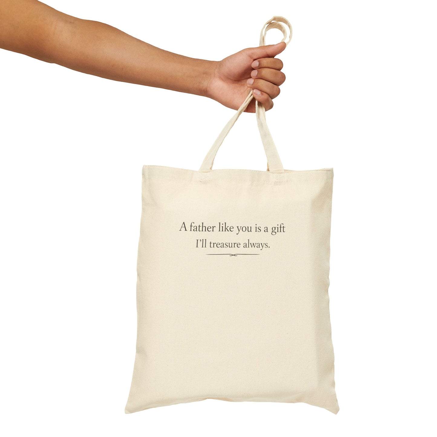 Tote Bag — "A father like you is a gift I'll treasure always" Canvas Father's Day Gift