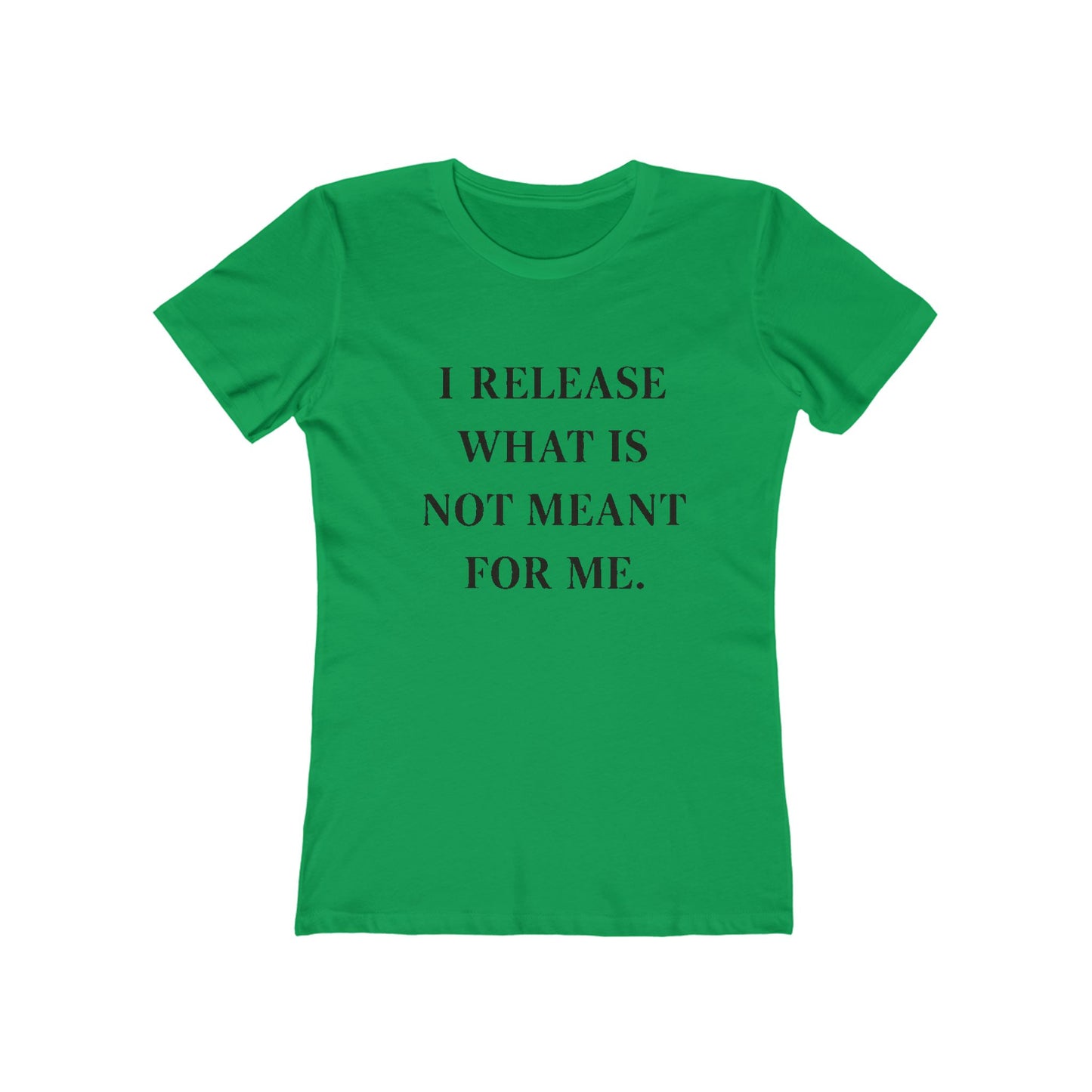 Boyfriend Tee — "I Release What Is Not Meant For Me" Inspirational Women's T-Shirt - HealthandlifestylewChiny