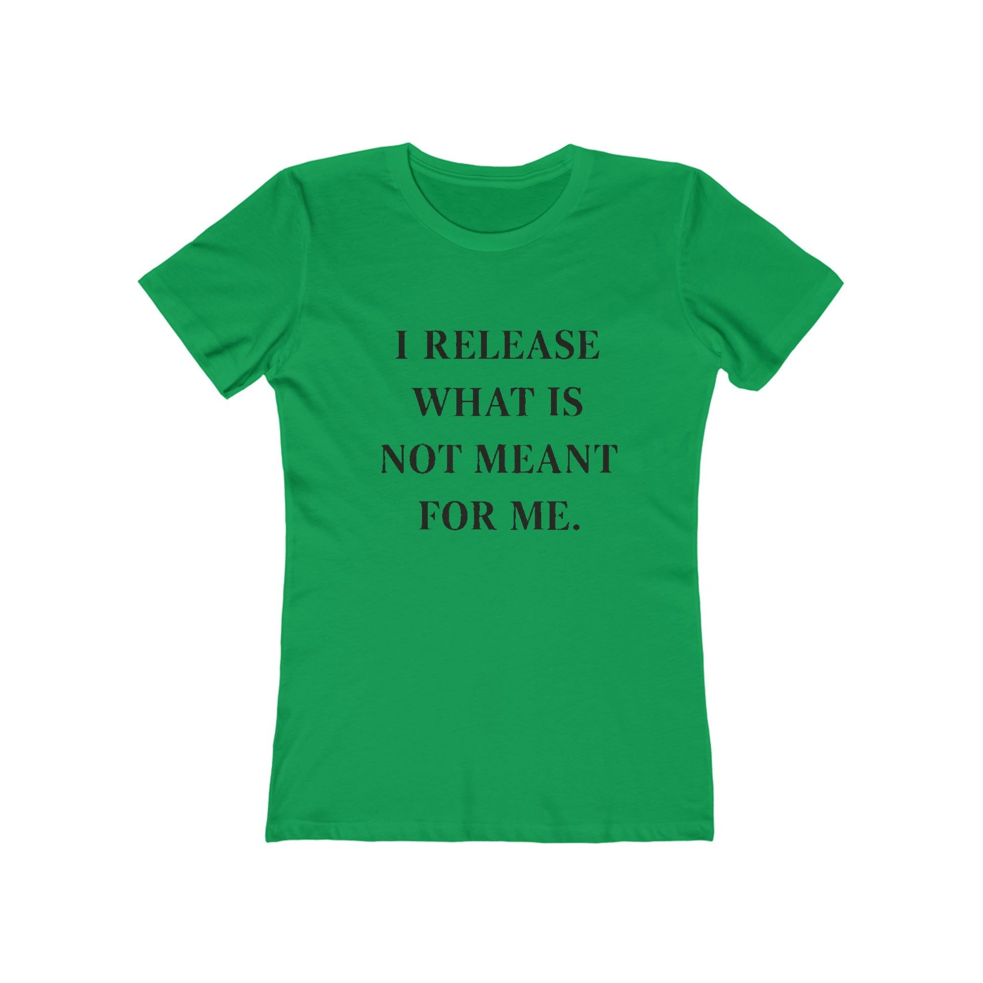 Boyfriend Tee — "I Release What Is Not Meant For Me" Inspirational Women's T-Shirt - HealthandlifestylewChiny