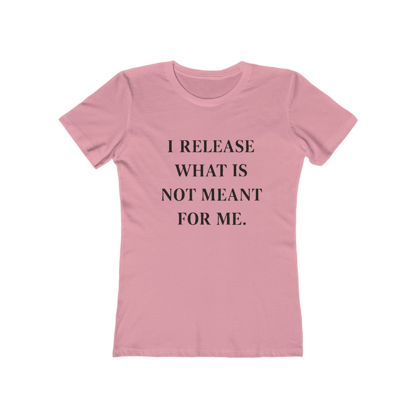 Boyfriend Tee — "I Release What Is Not Meant For Me" Inspirational Women's T-Shirt - HealthandlifestylewChiny