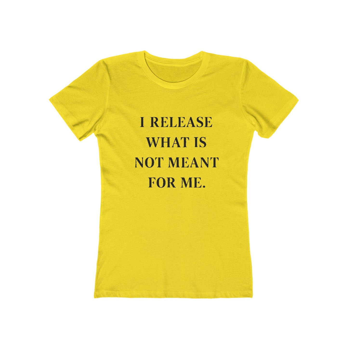 Boyfriend Tee — "I Release What Is Not Meant For Me" Inspirational Women's T-Shirt - HealthandlifestylewChiny