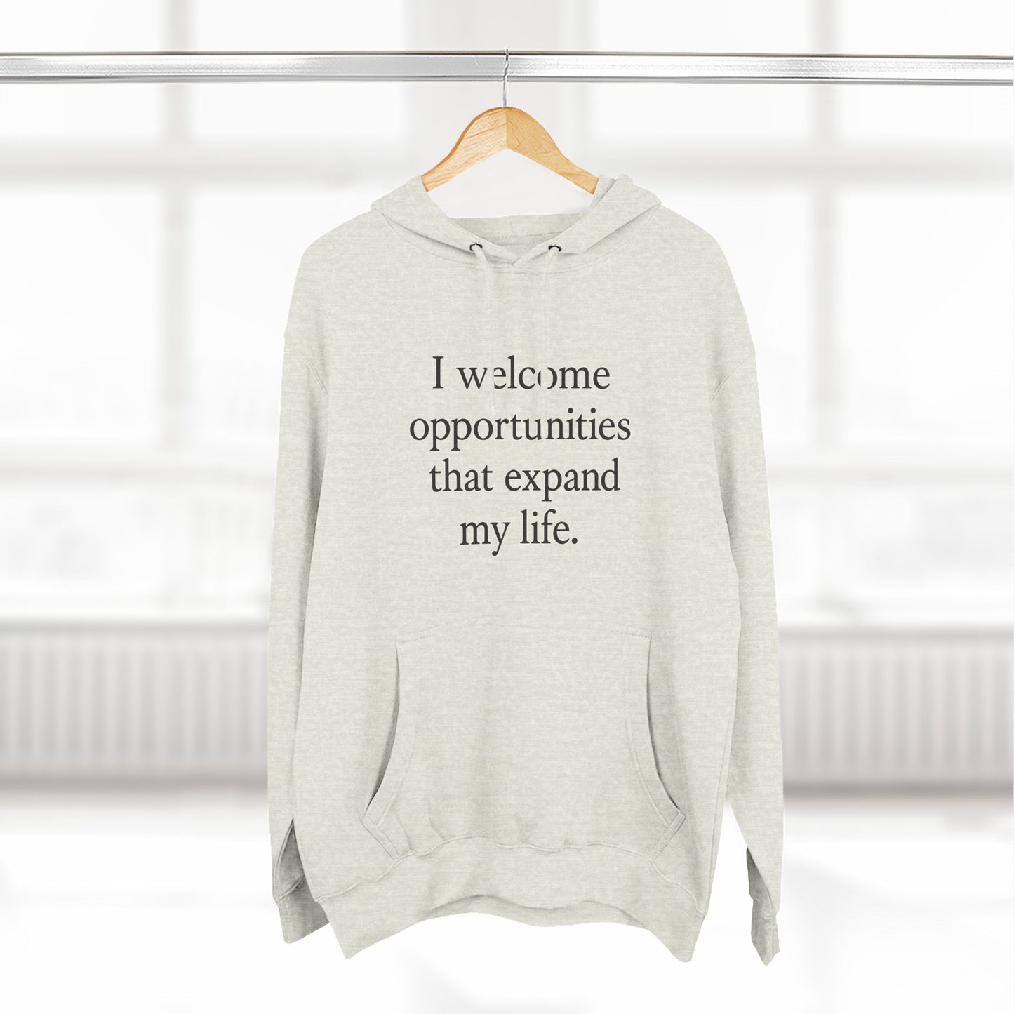 Inspirational Hoodie — "I welcome opportunities that expand my life." Fleece Pullover - HealthandlifestylewChiny