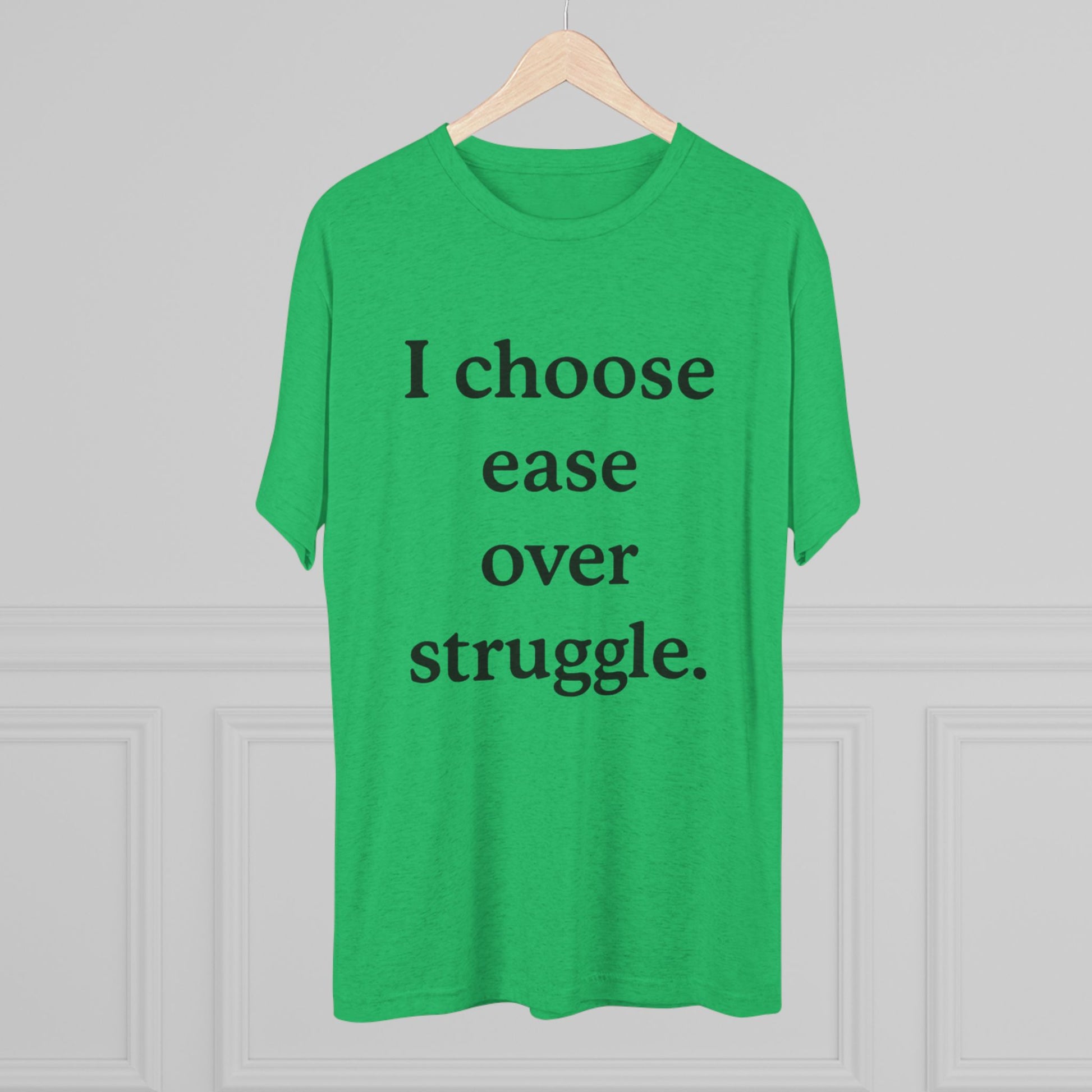 I Choose Ease Over Struggle Tee — Minimalist Positive Affirmation Shirt - HealthandlifestylewChiny