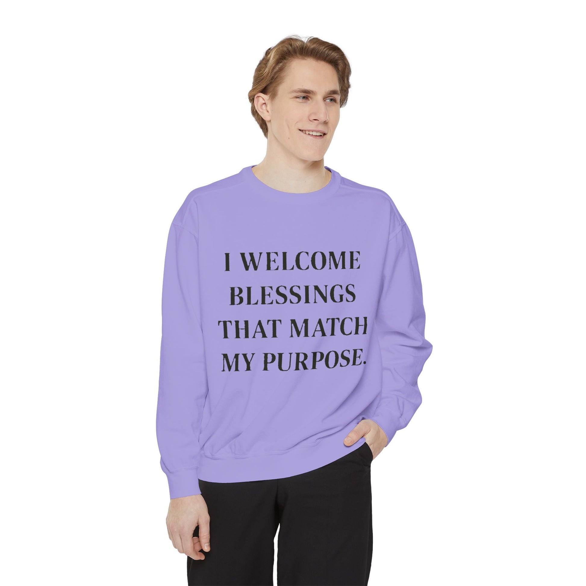 I Welcome Blessings That Match My Purpose Sweatshirt - HealthandlifestylewChiny