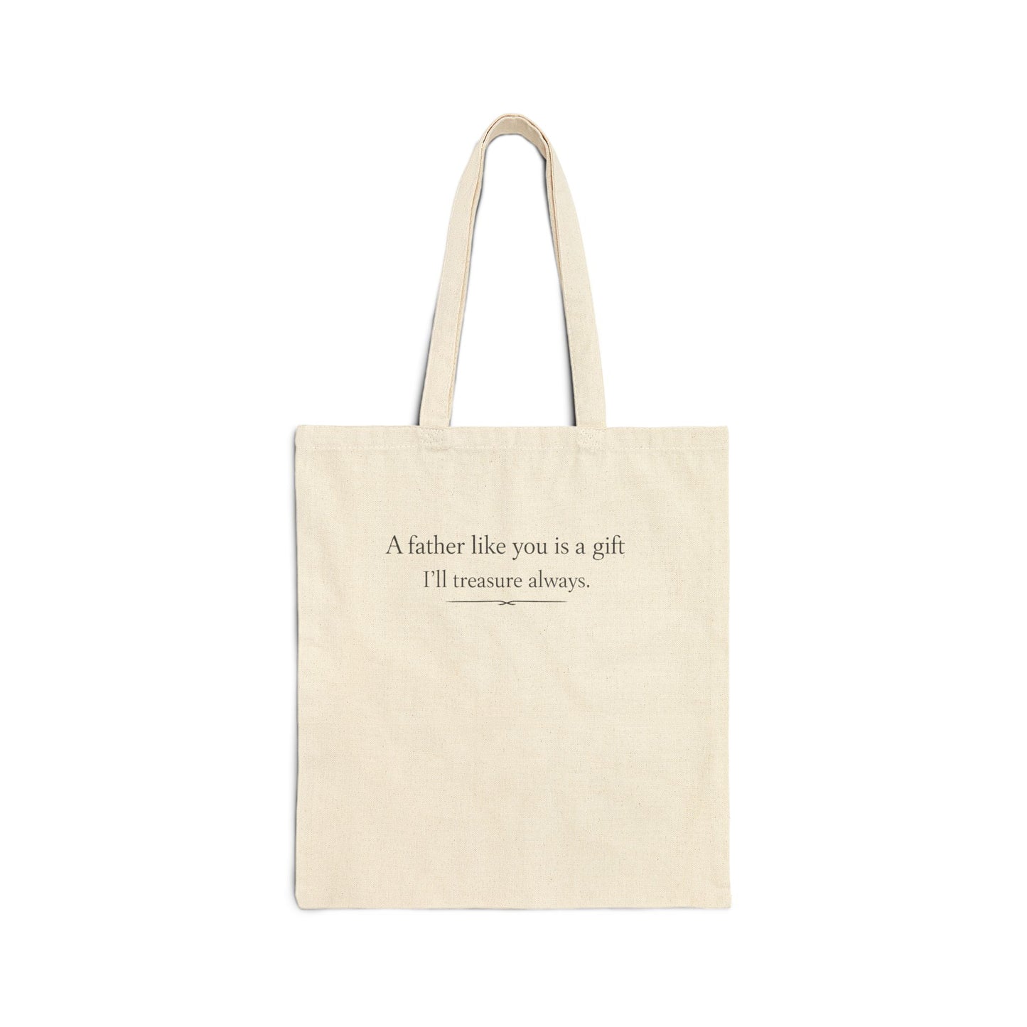 Tote Bag — "A father like you is a gift I'll treasure always" Canvas Father's Day Gift