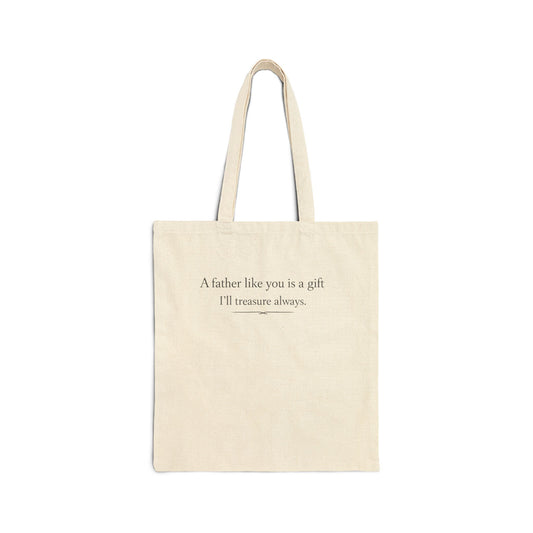 Tote Bag — "A father like you is a gift I'll treasure always" Canvas Father's Day Gift