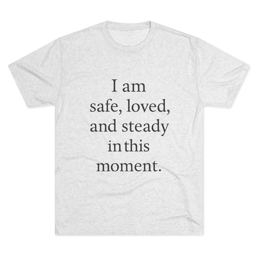 Affirmation Tee — “I am safe, loved, and steady in this moment.” - HealthandlifestylewChiny