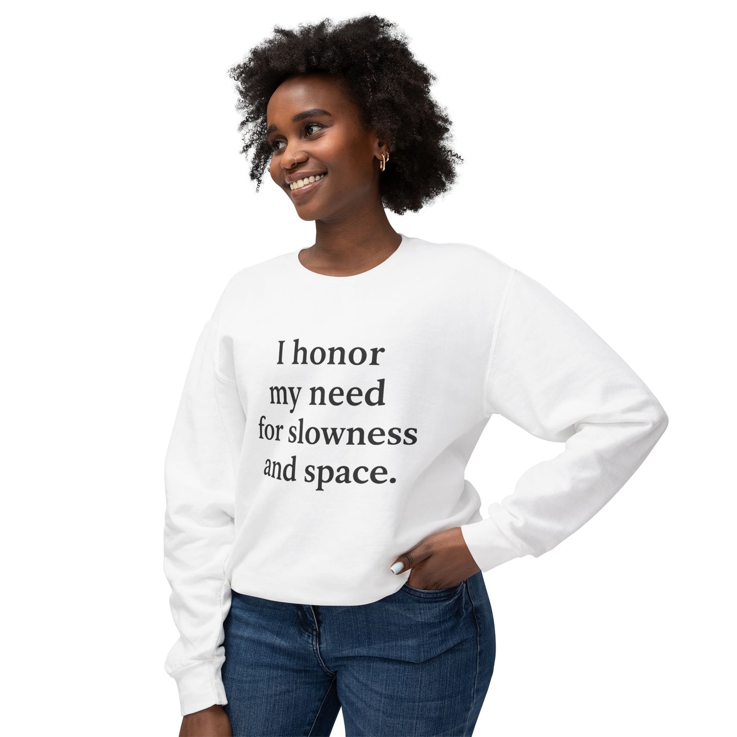 I Honor My Need for Slowness and Space Crewneck Sweatshirt - HealthandlifestylewChiny