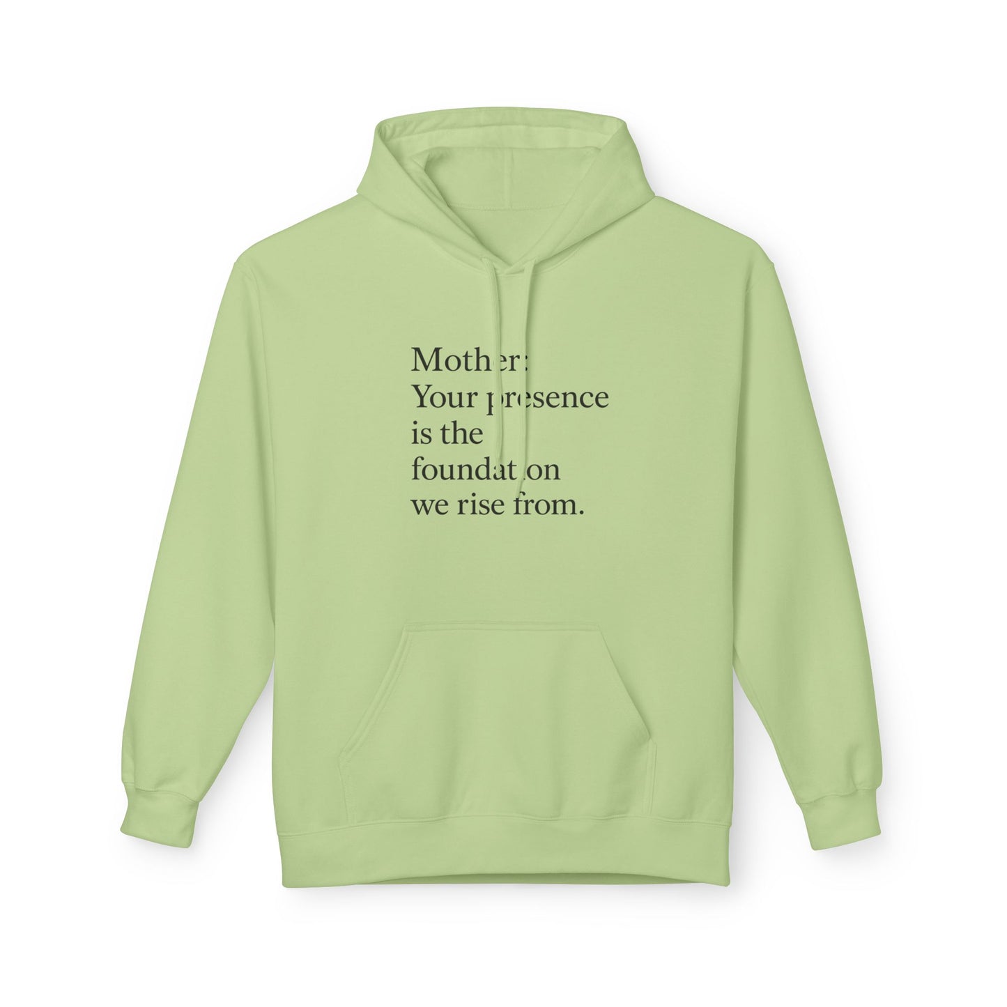 Mother: Your Presence Is the Foundation We Rise From Hoodie - HealthandlifestylewChiny