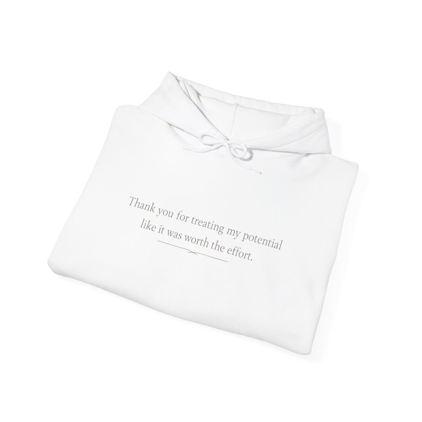 Minimalist White Hoodie — "Thank you for trusting me, potential. Like it was worth the effort."