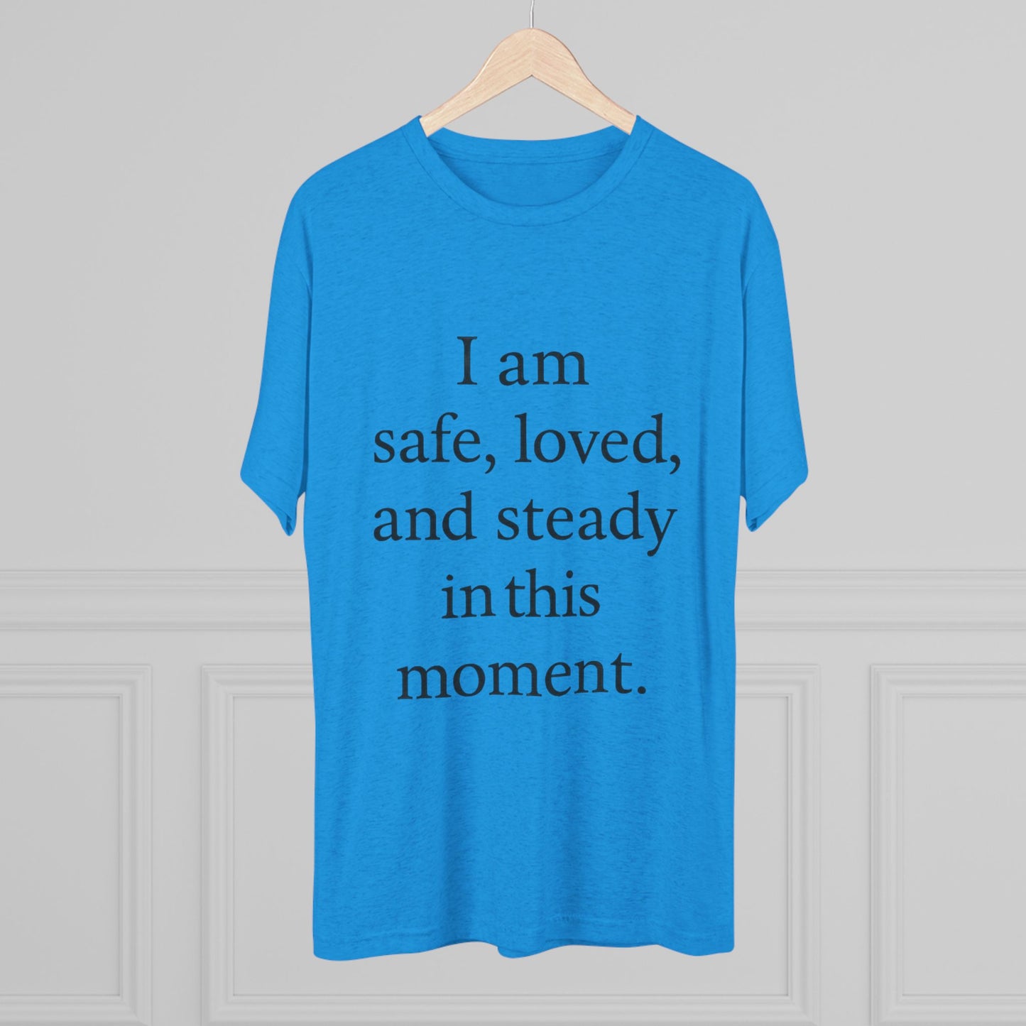 Affirmation Tee — “I am safe, loved, and steady in this moment.” - HealthandlifestylewChiny
